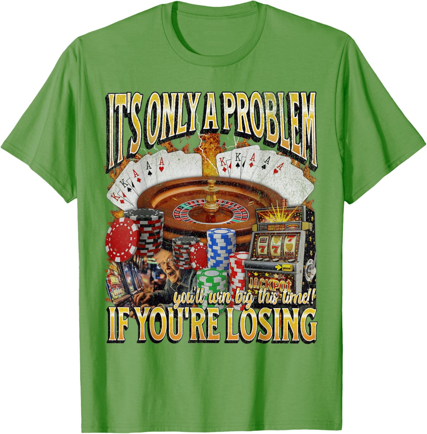Funny Gambling T-Shirt Only A Problem If You're Losing Humor Apparel - 7