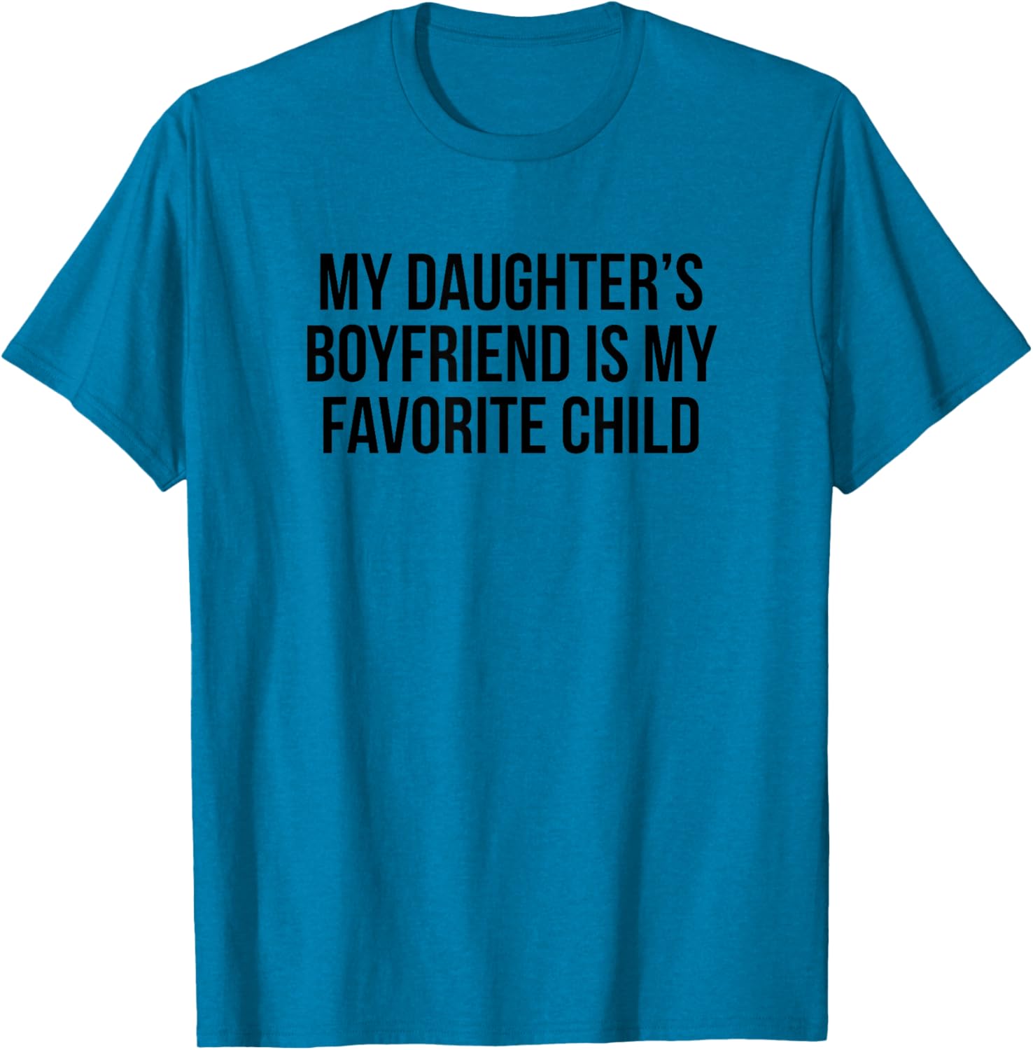 My Daughters Boyfriend Is My Favorite Child T-Shirt for Fun Family Moments - 8