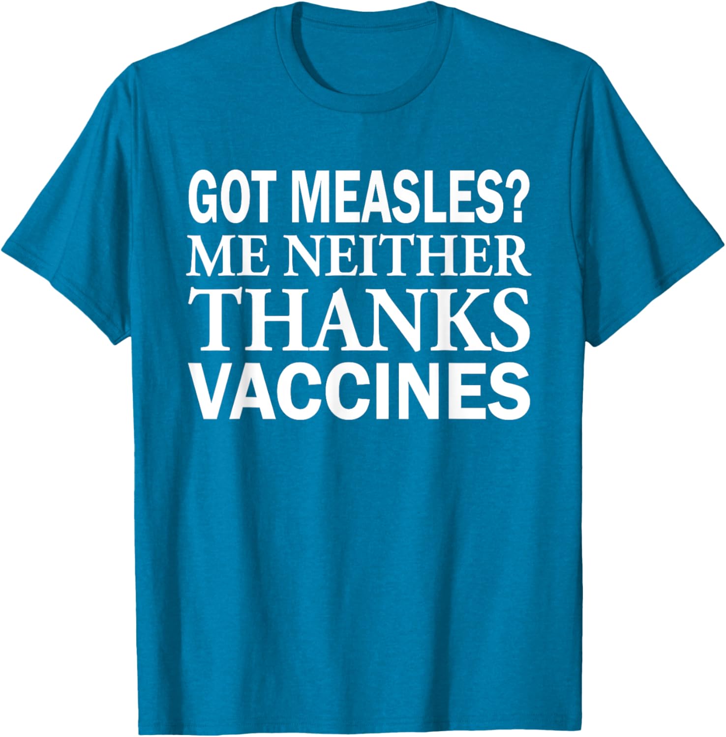 Got Measles Me Neither Thanks to Vaccines T-Shirt Fun Health Apparel - 18