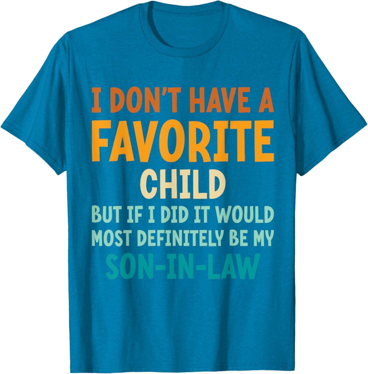 I Don't Have A Favorite Child Fun Pun T-Shirt for Moms and Mothers-in-Law - 1