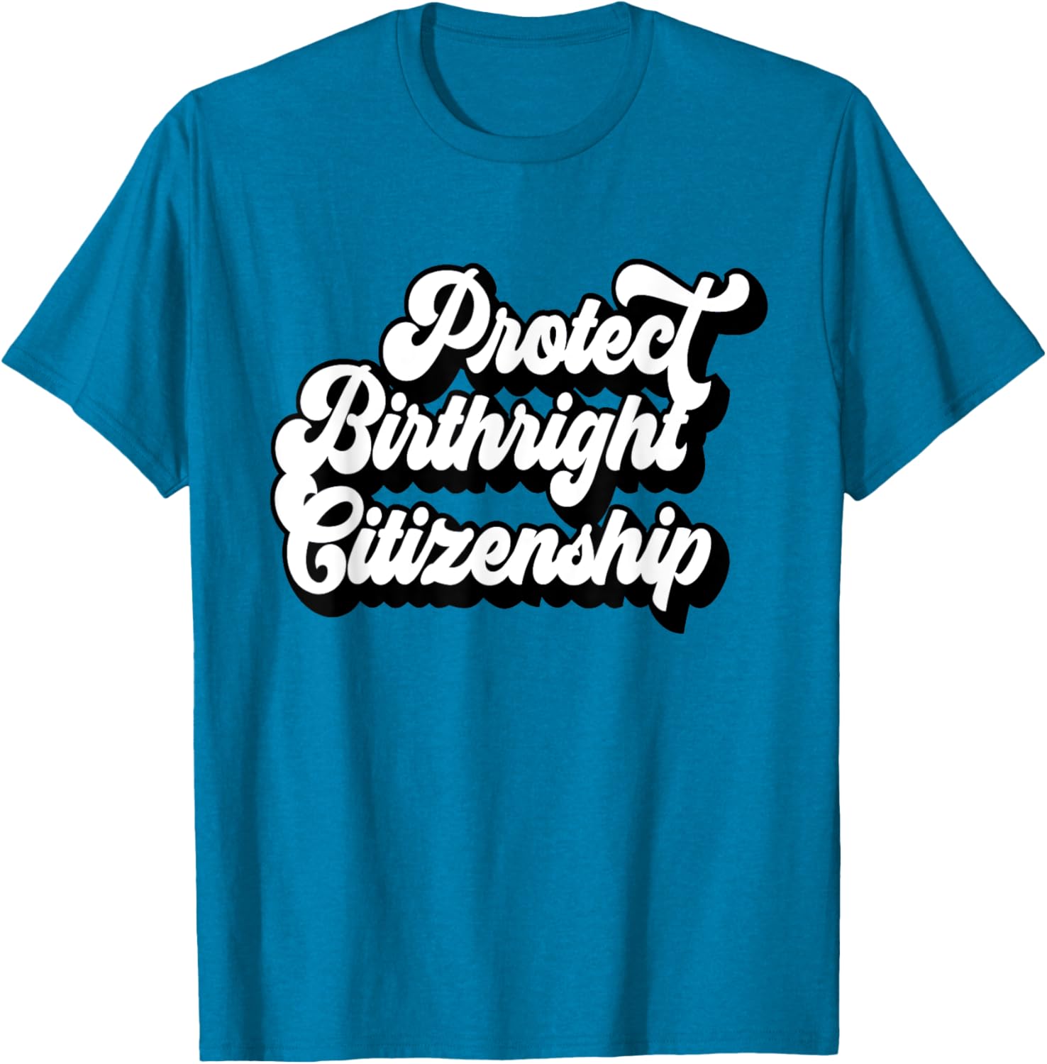 Protect Birthright Citizenship USA T-Shirt for American Citizens 2025 - 14