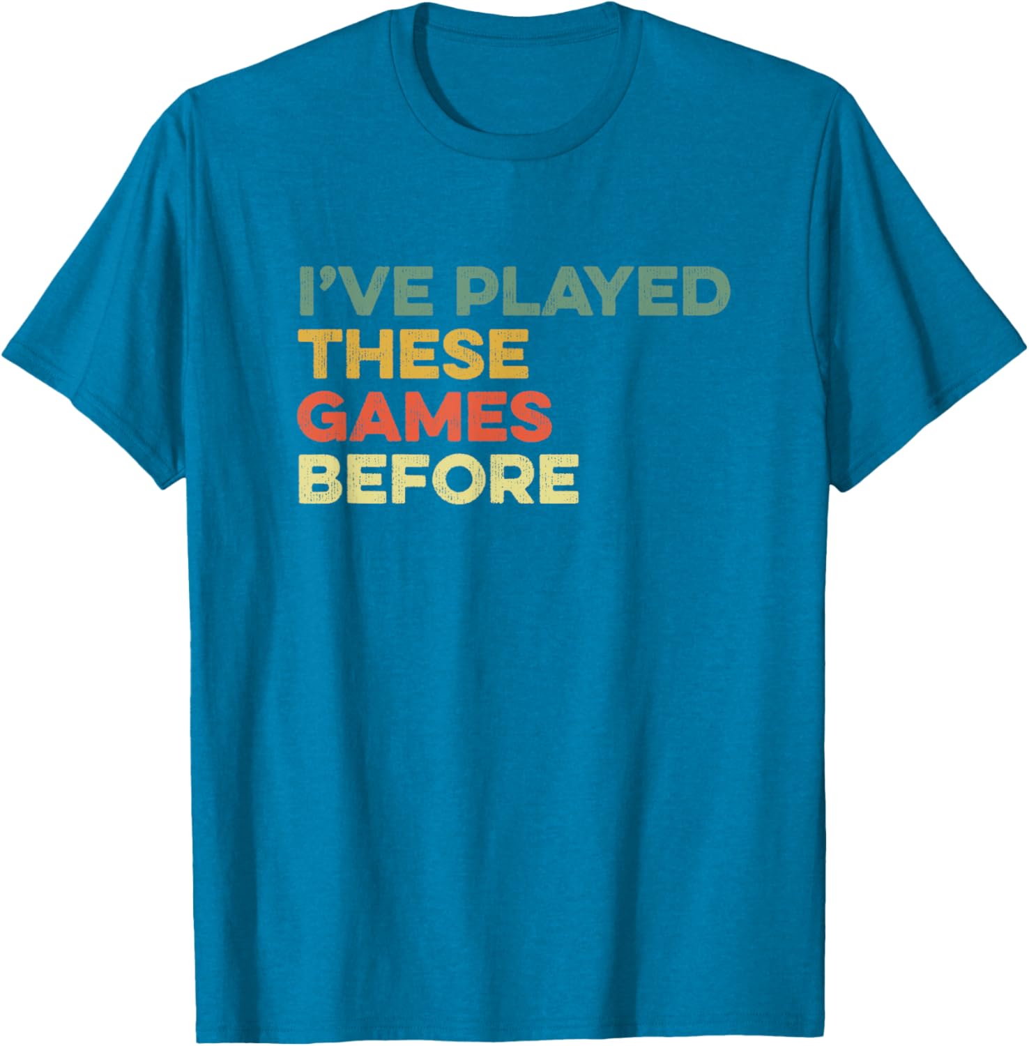 Funny Gamer T-Shirt I've Played These Games Before Meme for Gamers - 7