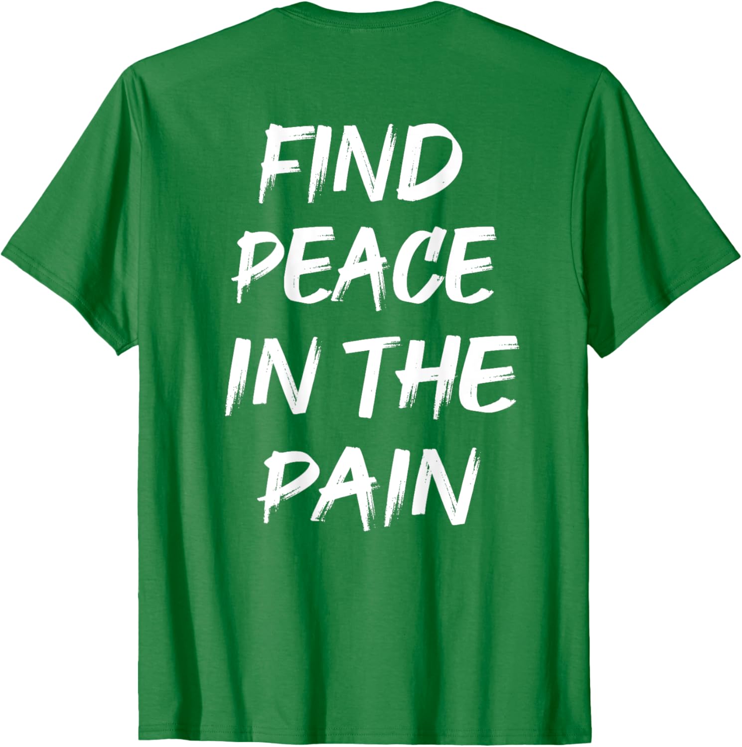 Find Peace In The Pain T-Shirt for Comfort and Style in Everyday Wear - 21