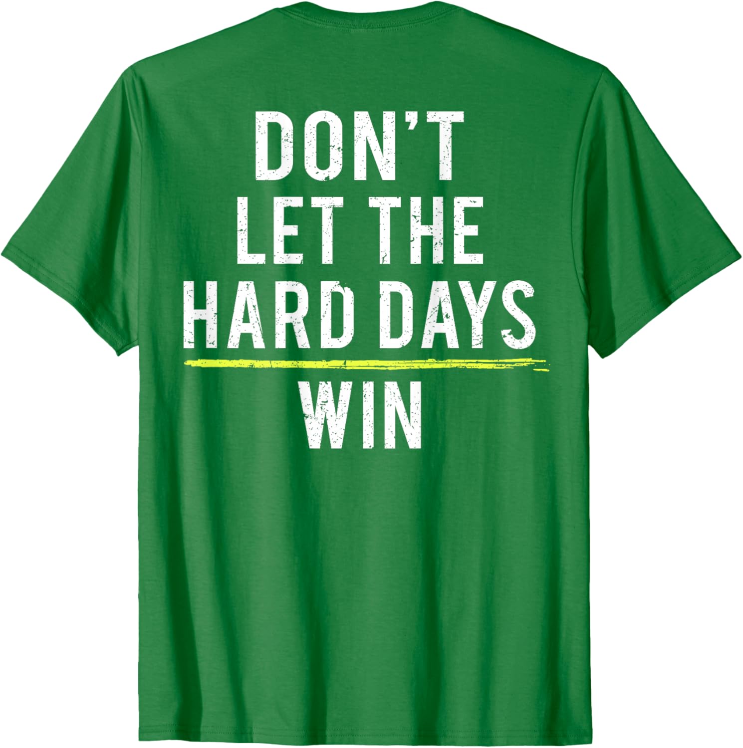 Inspirational Don't Let The Hard Days Win Motivational T-Shirt for All - 11