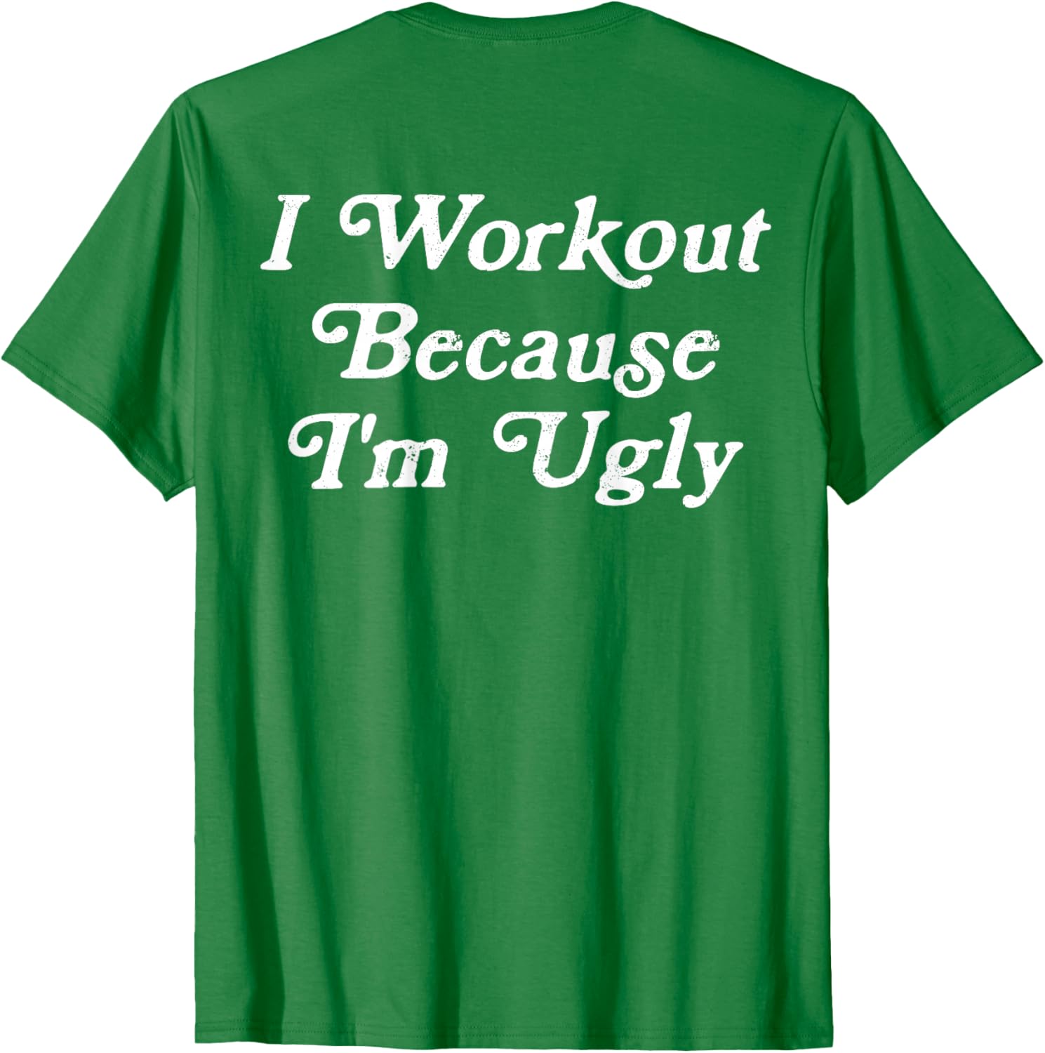 Funny Men's I Workout Because I'm Ugly Gym T-Shirt for Fitness Enthusiasts - 14