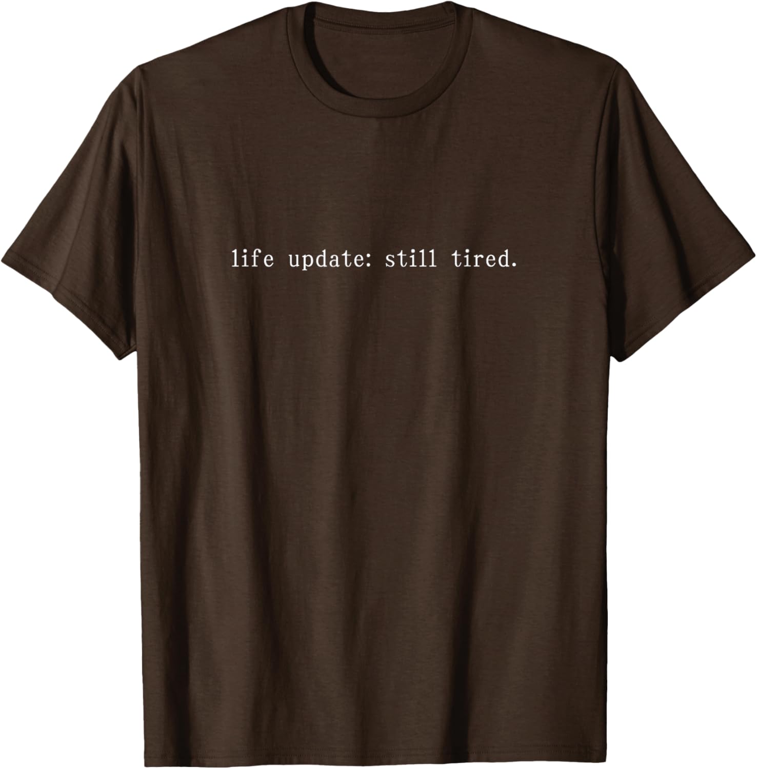 Funny Life Update Still Tired T-Shirt for Comfortable Casual Wear - 2