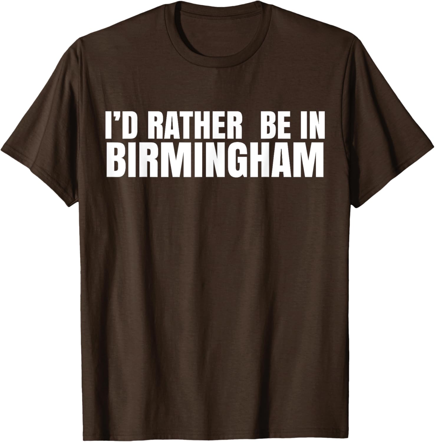 I'd Rather Be in Birmingham T-Shirt for Travel Lovers and Locals - 1