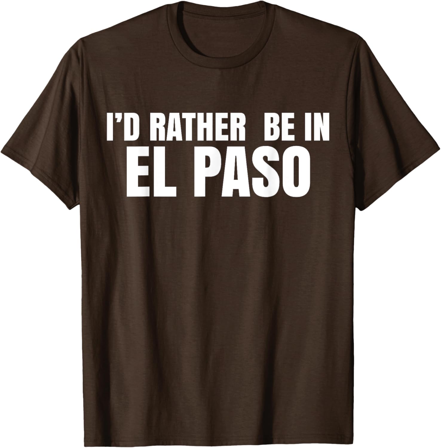 I'd Rather Be in El Paso T-Shirt for Casual Style Lovers - 4