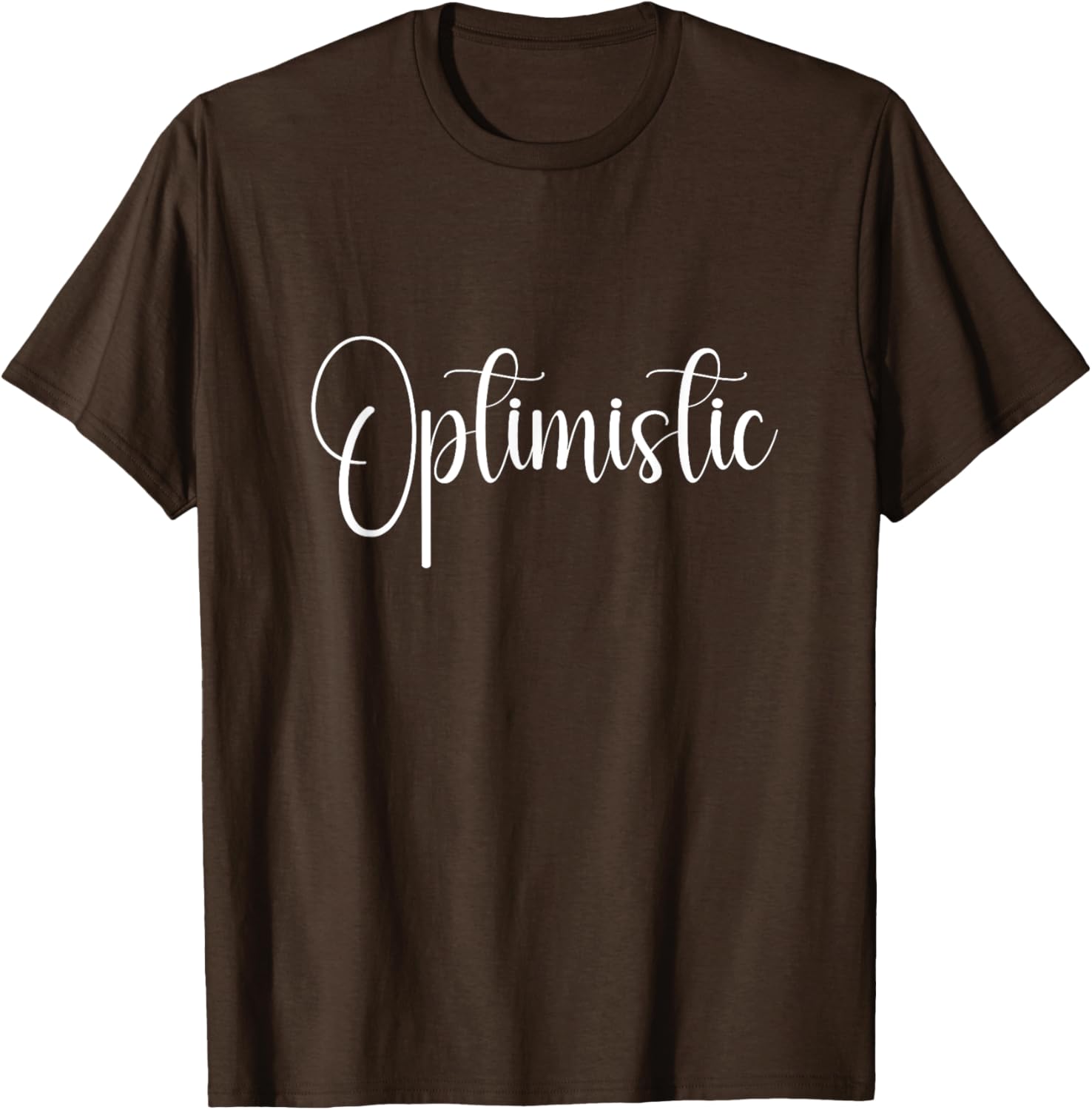 Optimistic Quote T-Shirt for Positive Vibes and Everyday Comfort - 5