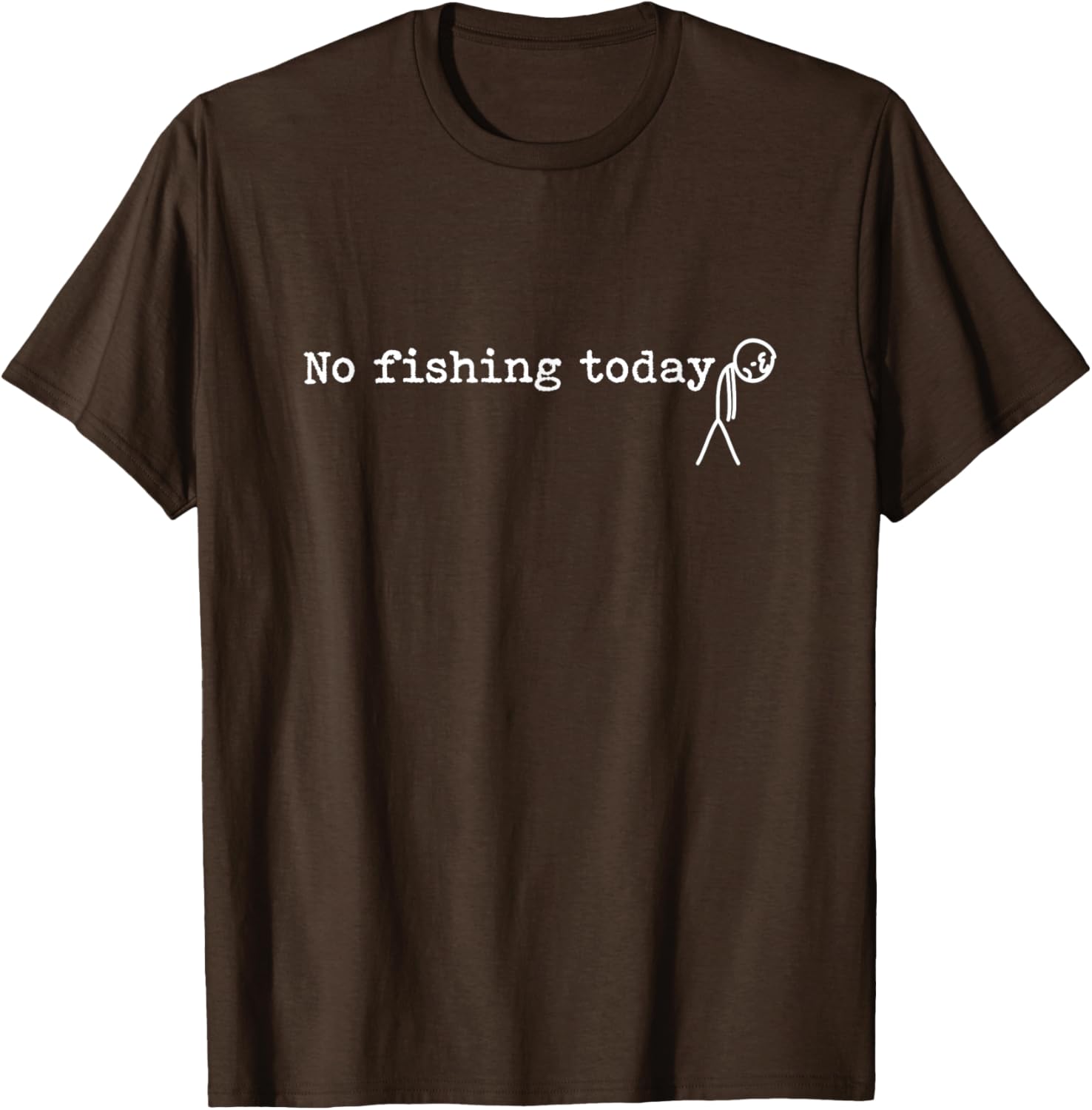 Funny No Fishing Today Stick Man Angling Joke T-Shirt for Anglers - 1