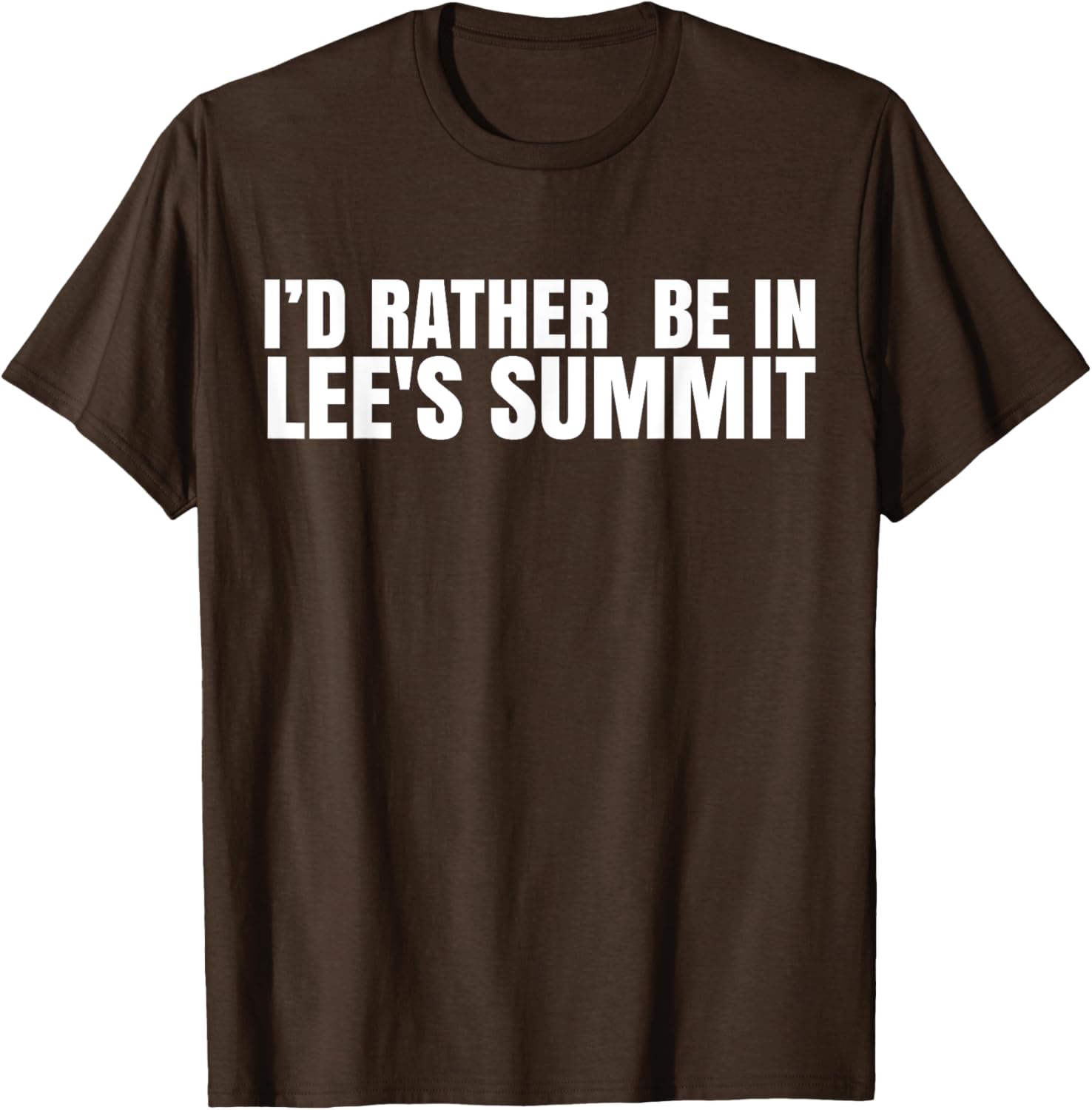 I'd Rather Be in Lee's Summit T-Shirt for Comfort and Style - 1