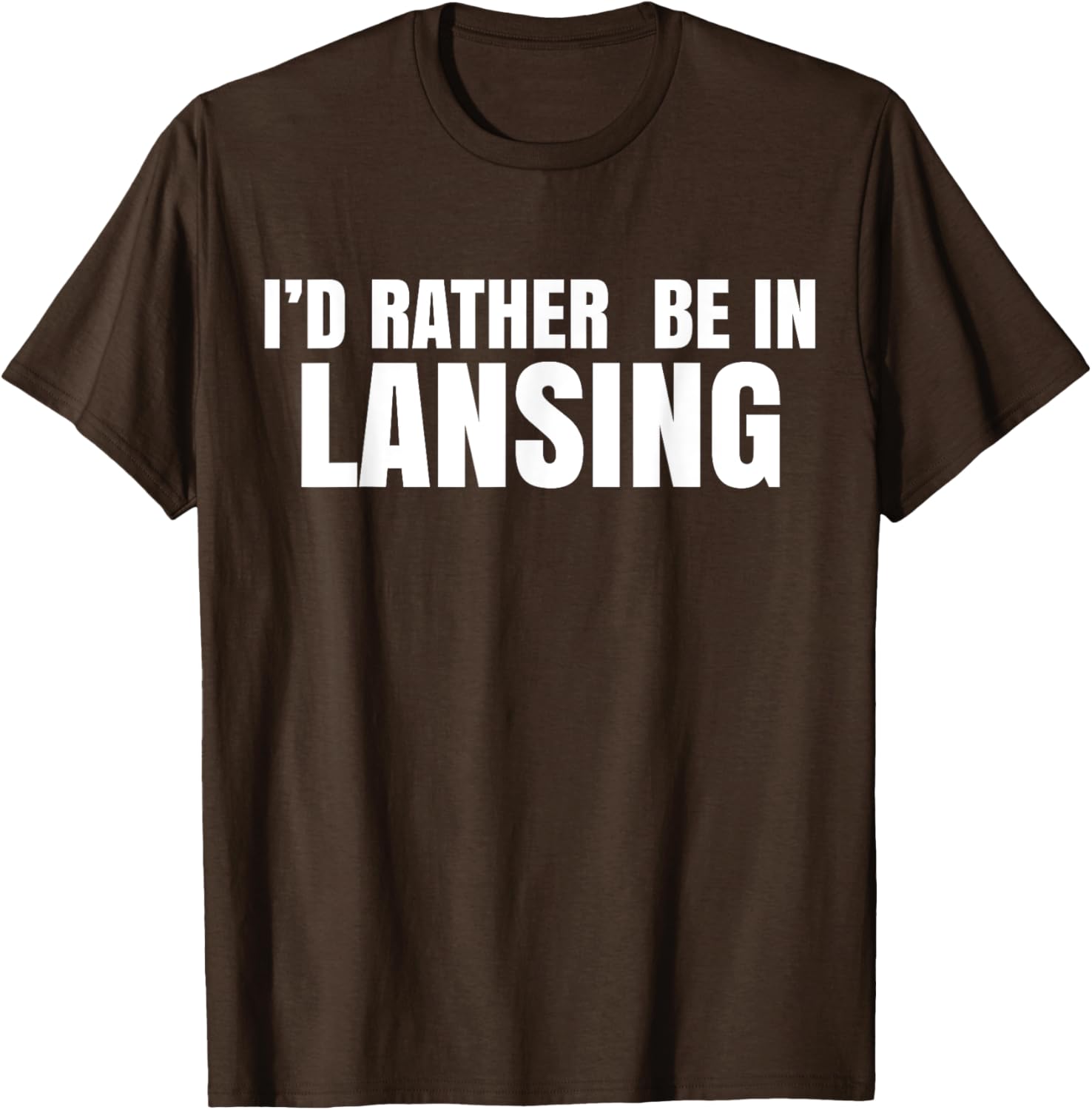 I'd Rather Be in Lansing T-Shirt for Casual Comfort and Style - 16