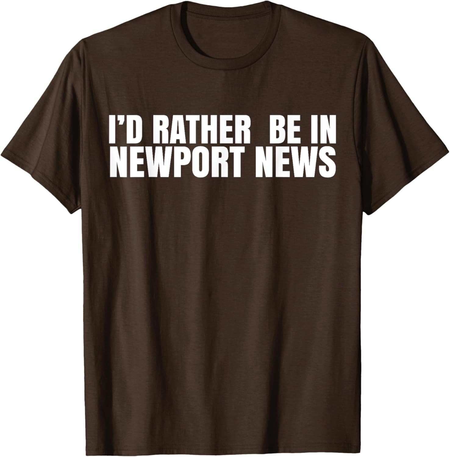 I'd Rather Be in Newport News T-Shirt for Ultimate Comfort and Style - 10