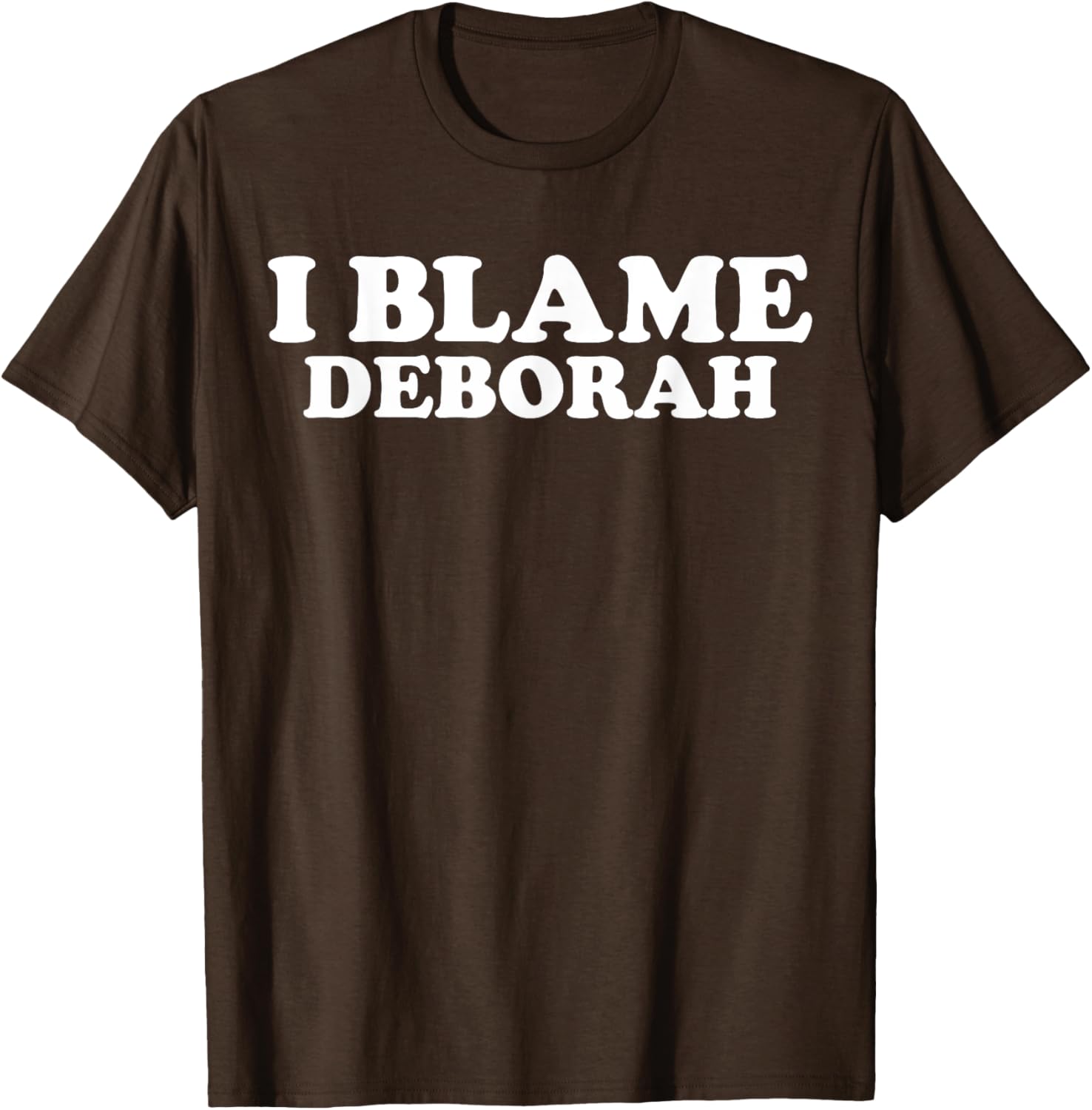 Funny Deborah Joke T-Shirt Perfect Gift for Deborah Fans and Friends - 13
