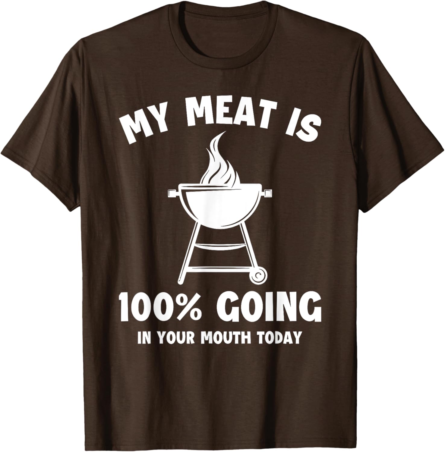 Witty Grilling Humor T-Shirt My Meat Is Going In Your Mouth Fun Shirt - 6