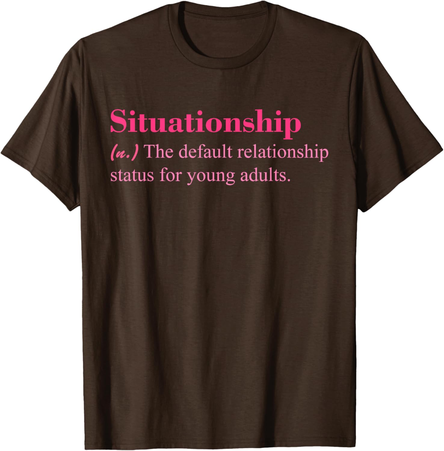 Situationship T-Shirt for Young Adults Trendy Casual Style Apparel - 17