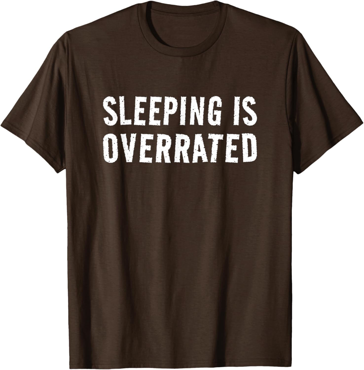 Sleeping Is Overrated T-Shirt for Bedtime Procrastinators - Cool Sleepwear - 28