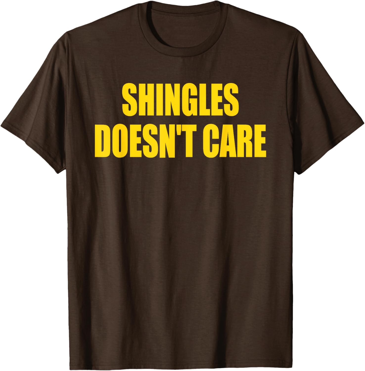 Funny Shingles Humor Quote T-Shirt for a Lighthearted Style - 21