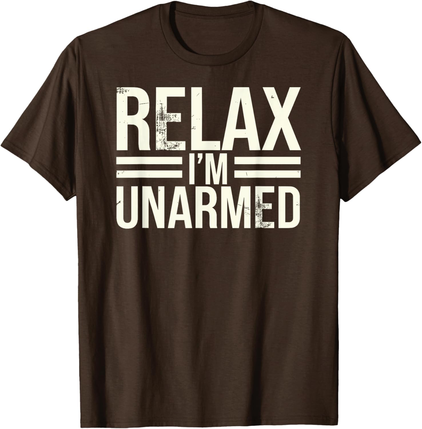 Funny Unarmed Amputee T-Shirt - Relax I'm Unarmed Apparel for Everyone - 9