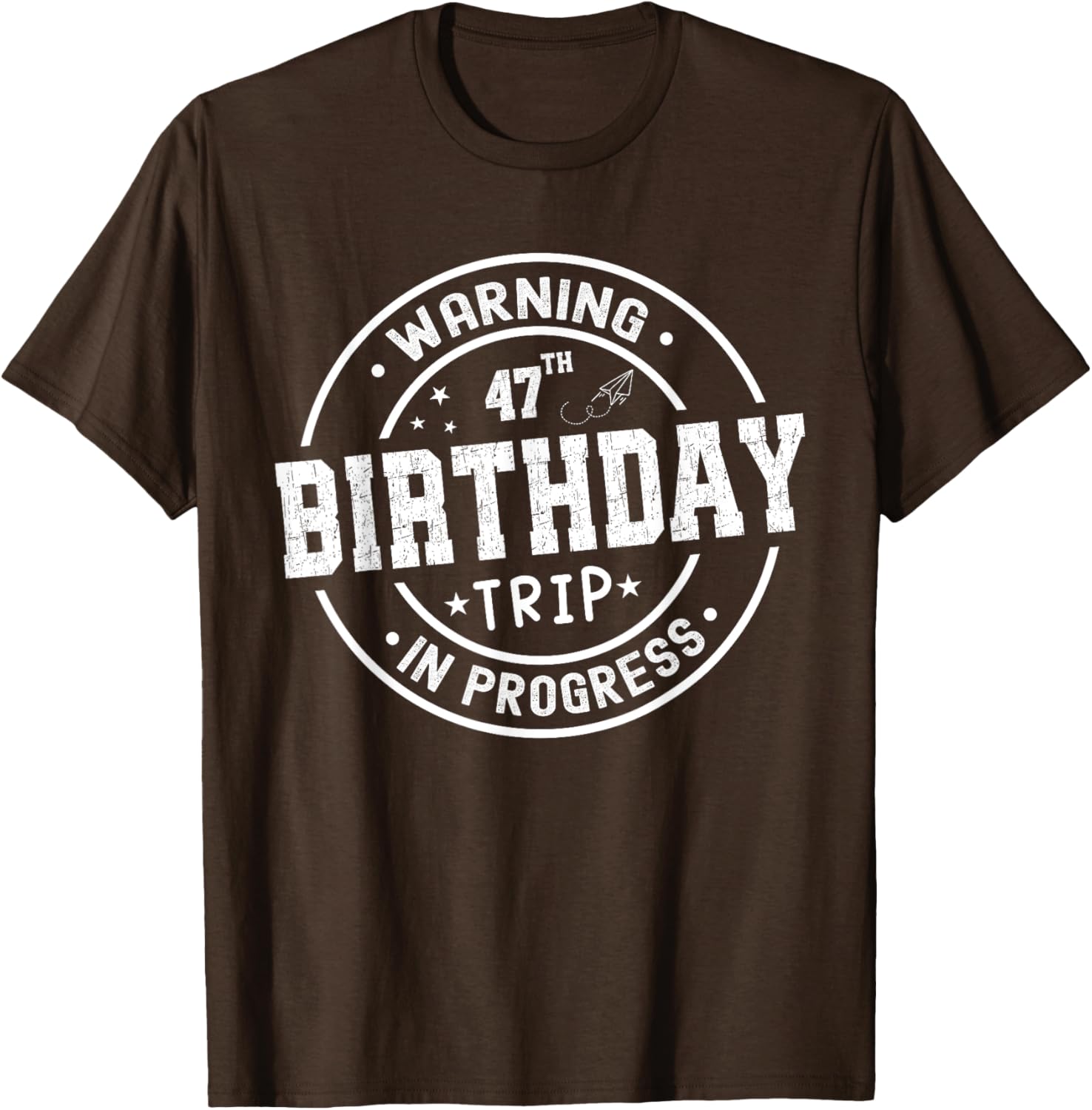 Funny 47th Birthday Trip In Progress T-Shirt for Humorous Celebrations - 12