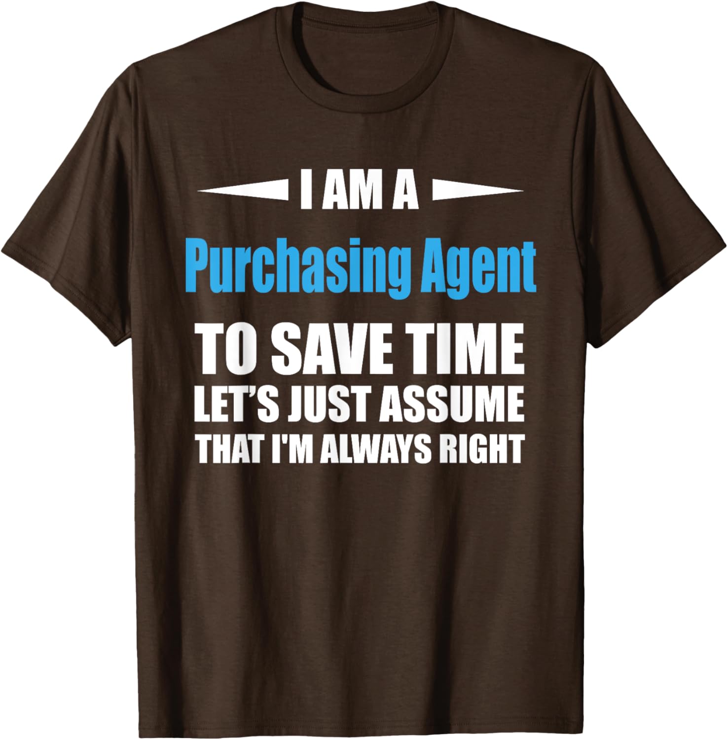 Funny Purchasing Agent T-Shirt Always Right Humor Clothing Gift - 7