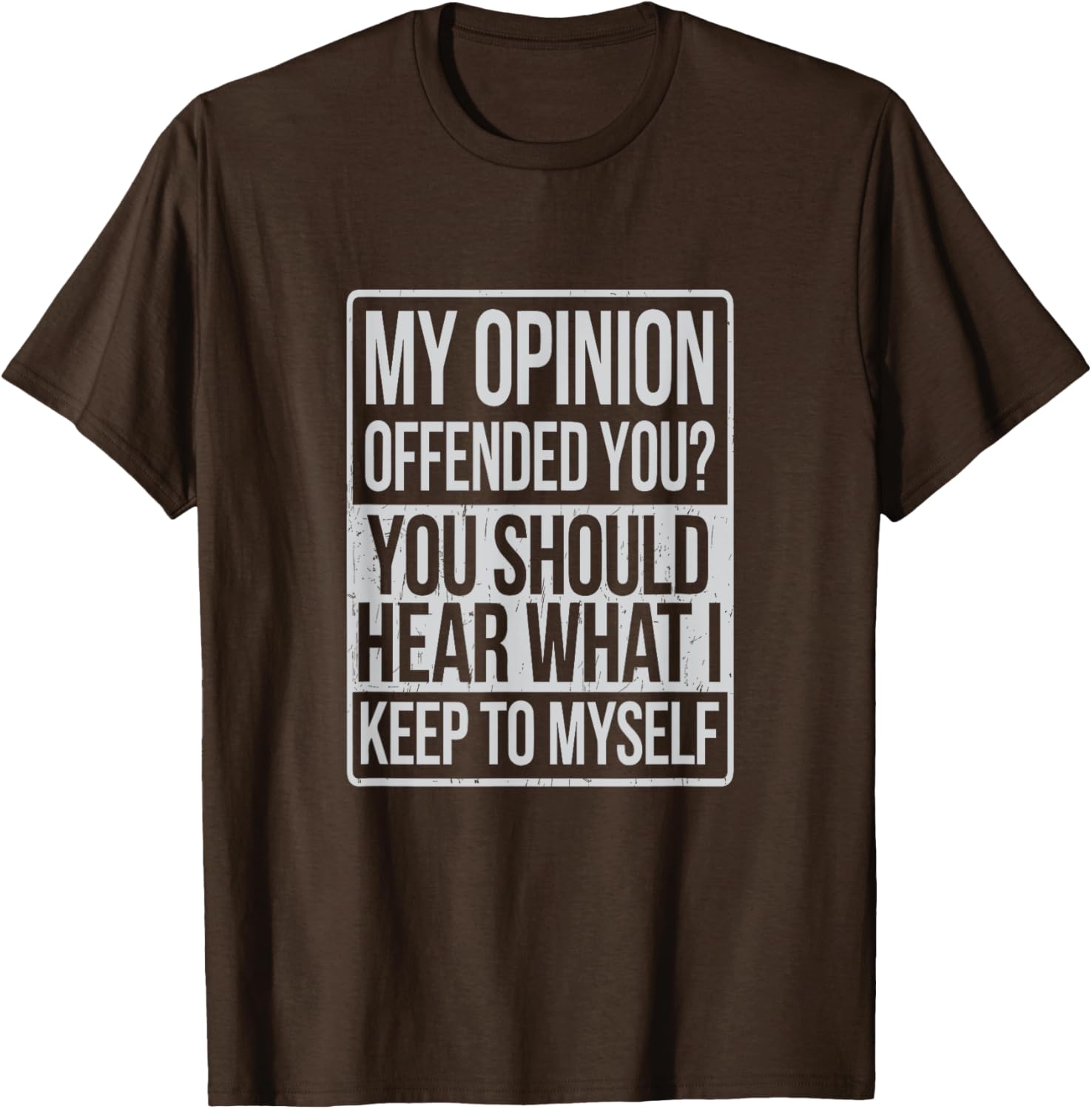 My Opinion Offended You T-Shirt Funny Graphic Tee for Casual Wear - 10