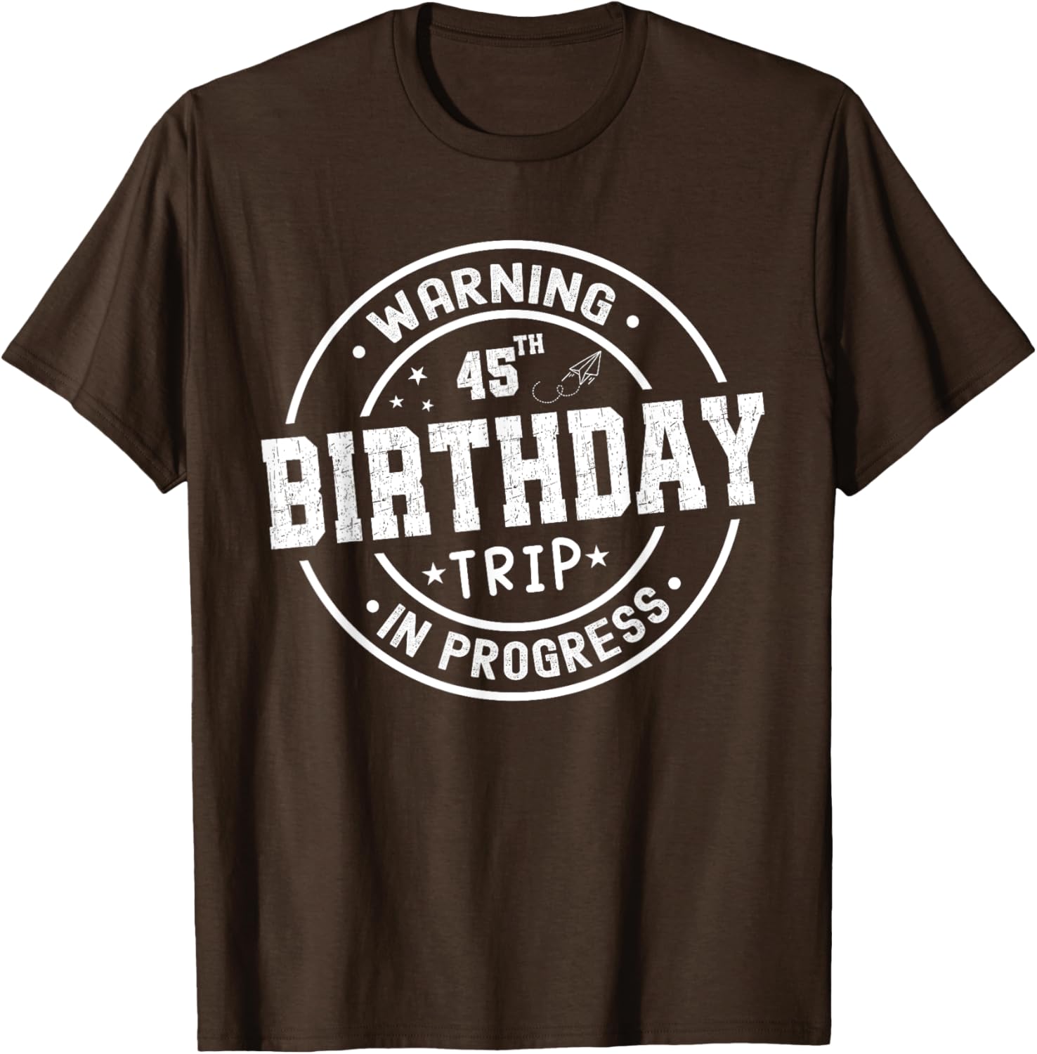 Funny 45th Birthday Trip in Progress T-Shirt for 45 Year Olds - 22