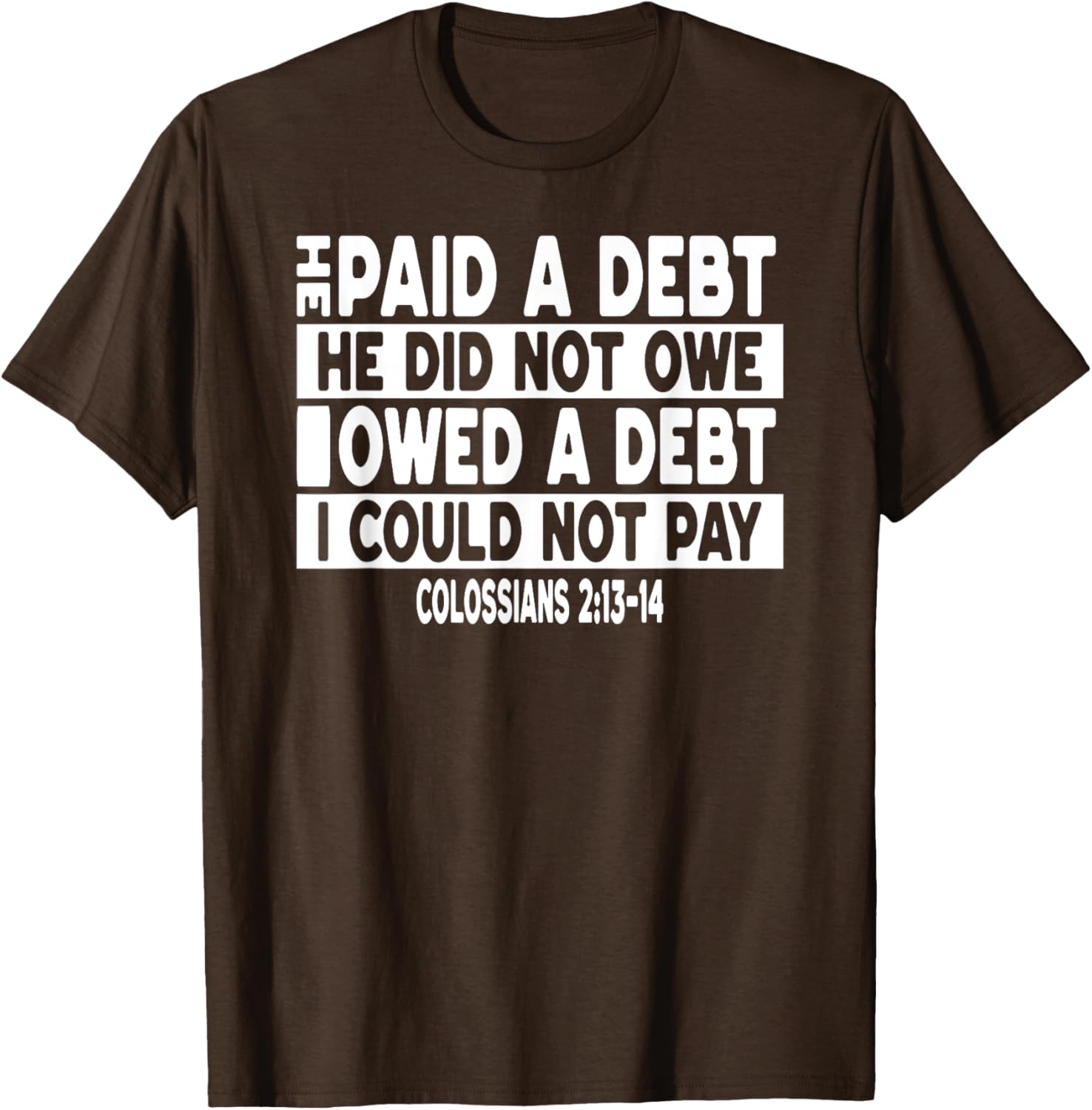 He Paid a Debt I Owed Jesus T-Shirt for Faith and Fashion Lovers - 5