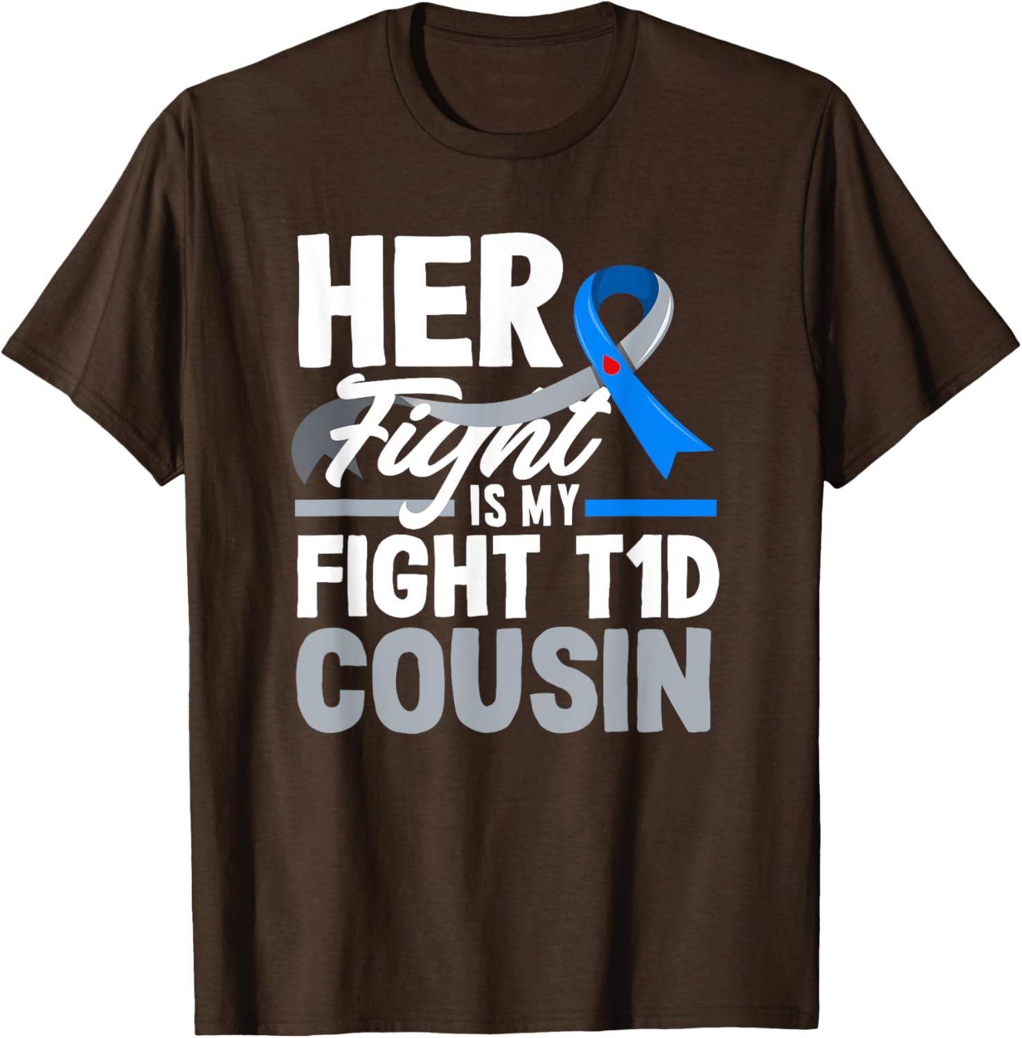 Her Fight Is My Fight T1D Awareness T-Shirt for Diabetes Support Cousins - 24