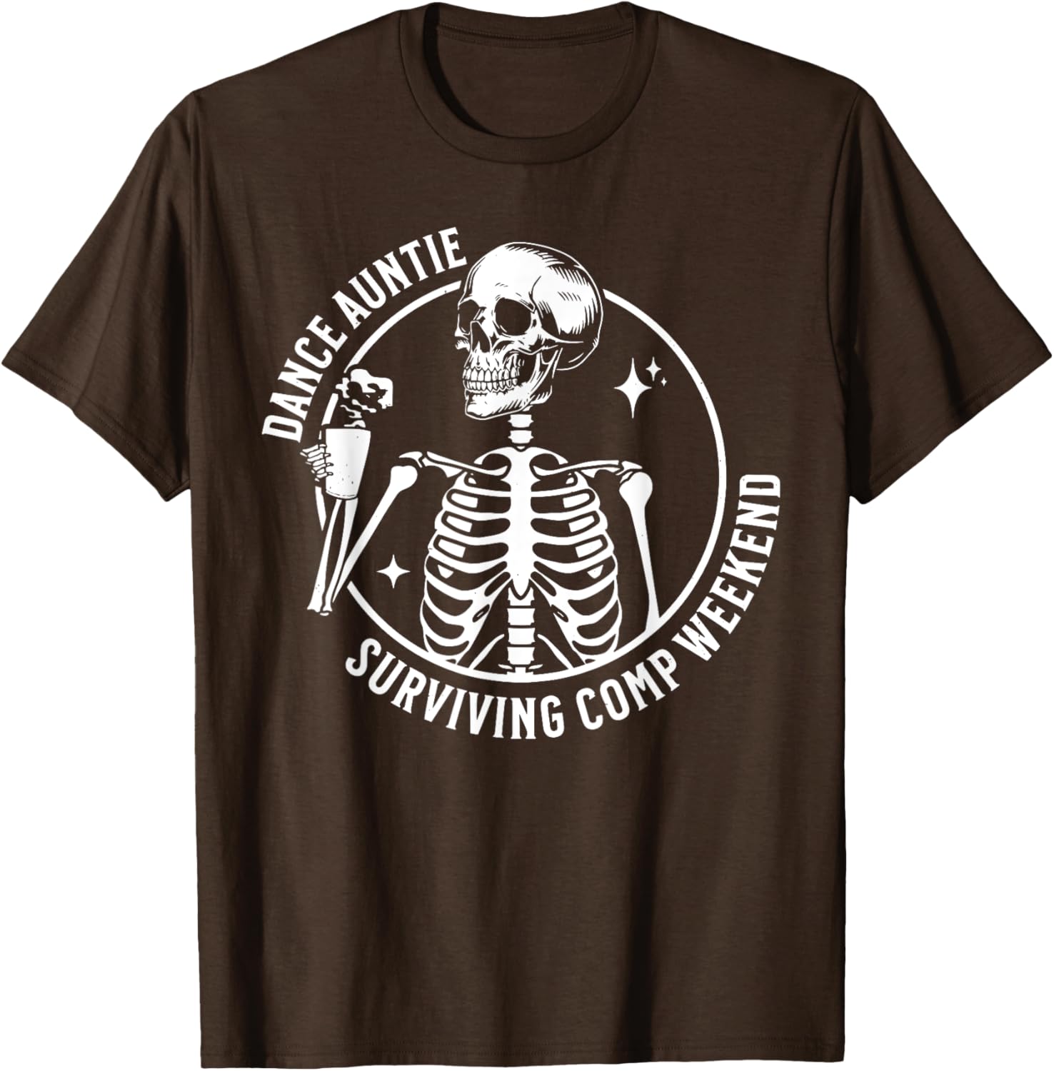 Funny Skeleton Coffee Dance Auntie T-Shirt for Comp Weekend Fun - 4