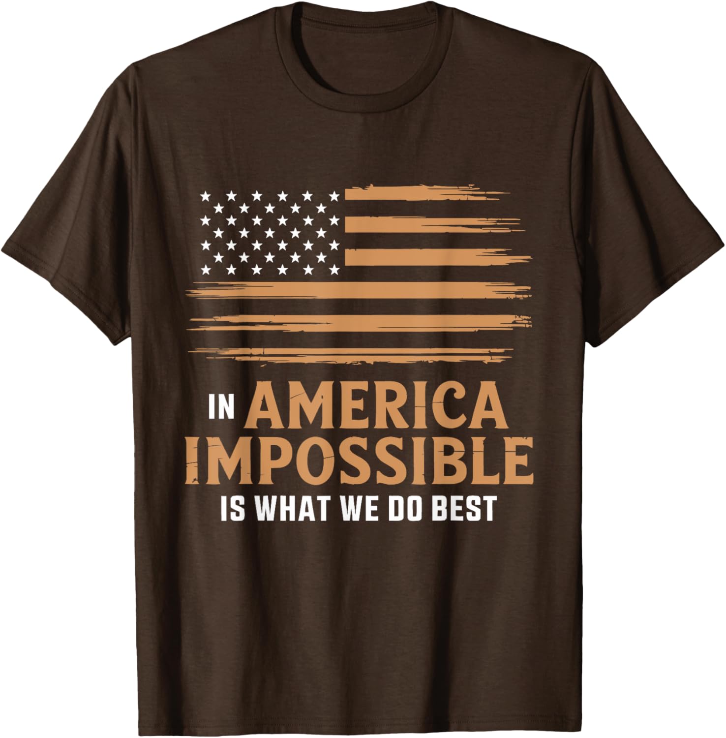 In America The Impossible Is What We Do Best T-Shirt for All Occasions - 11