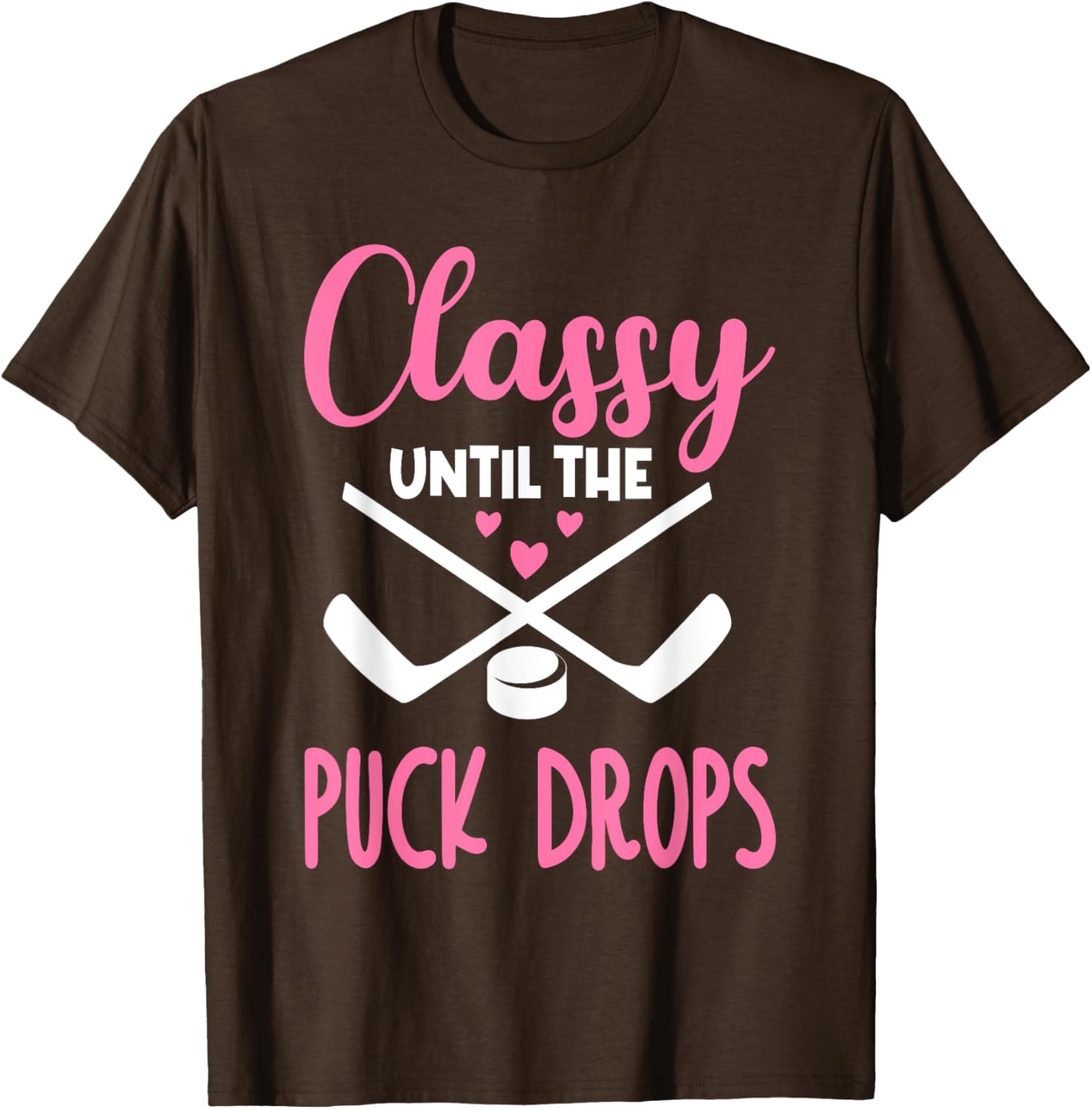 Hockey Classy Until The Puck Drops Funny Love T-Shirt for Fans - 24