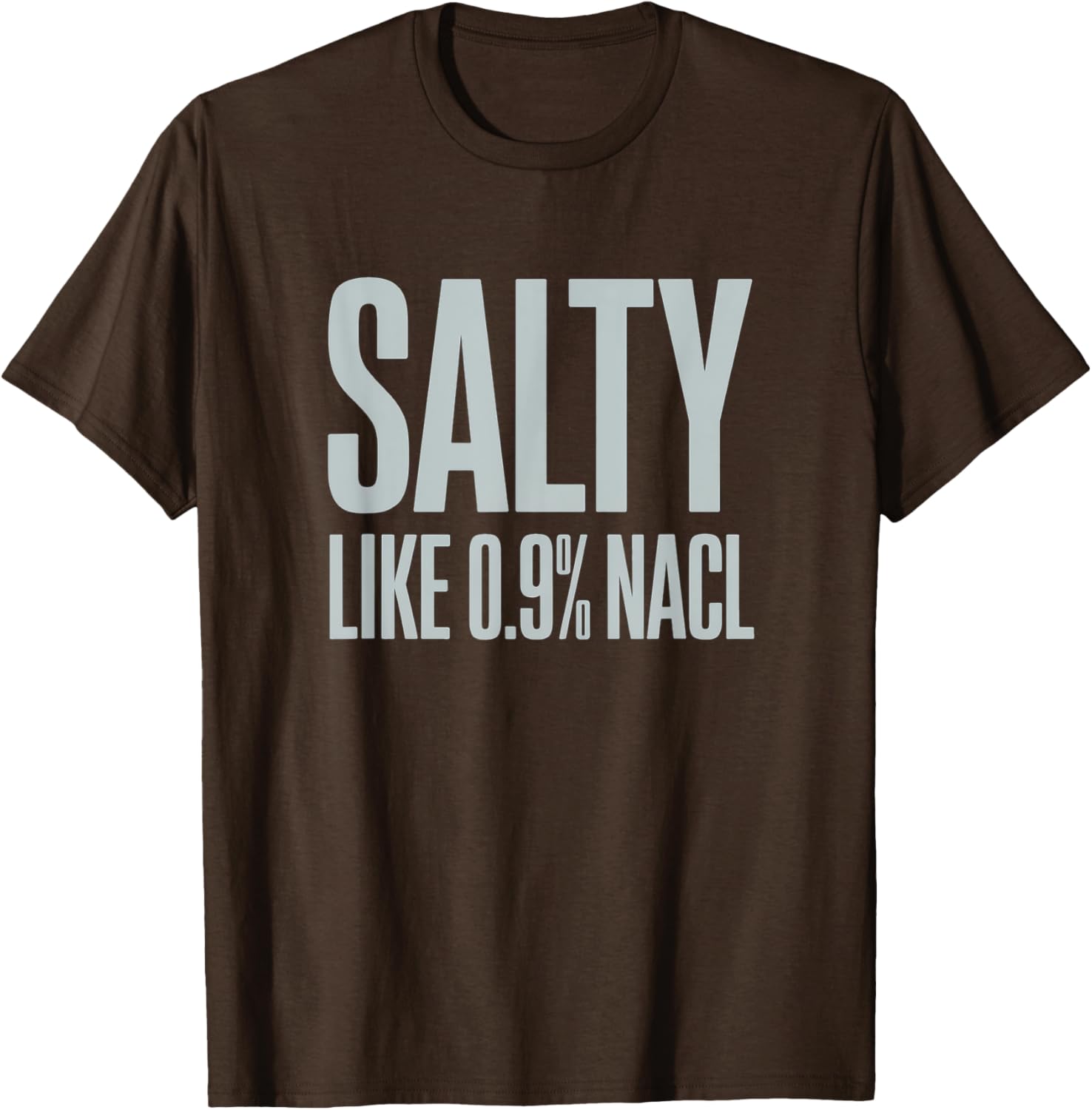 Salty NaCl Nurse Joke T-Shirt for Moms and Daughters - Funny Nursing Gift - 17