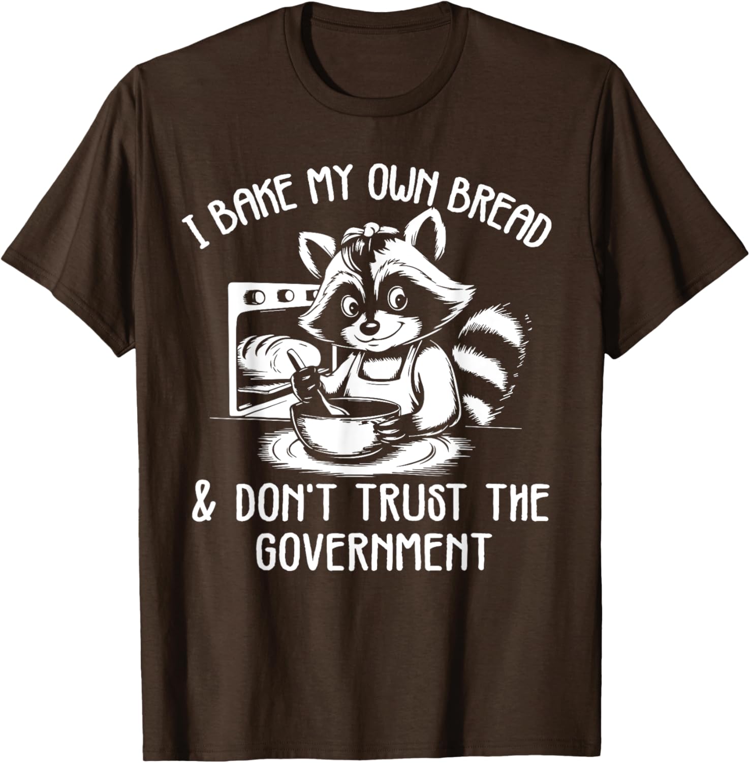Raccoon I Bake My Own Bread T-Shirt - Unique Funny Design for Bakers - 4