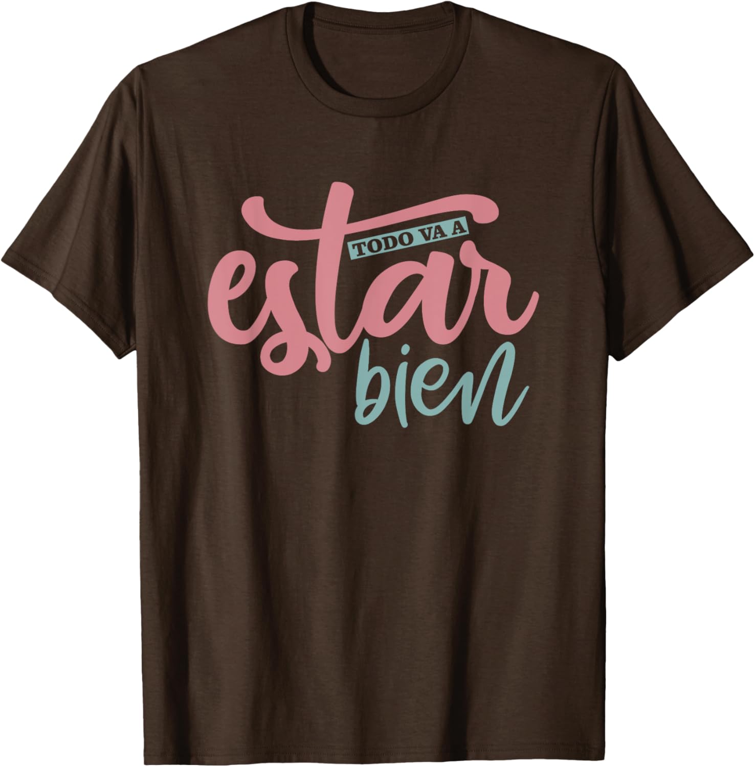 Todo Va A Estar Bien Inspirational Quote T-Shirt for Positive Vibes - 24