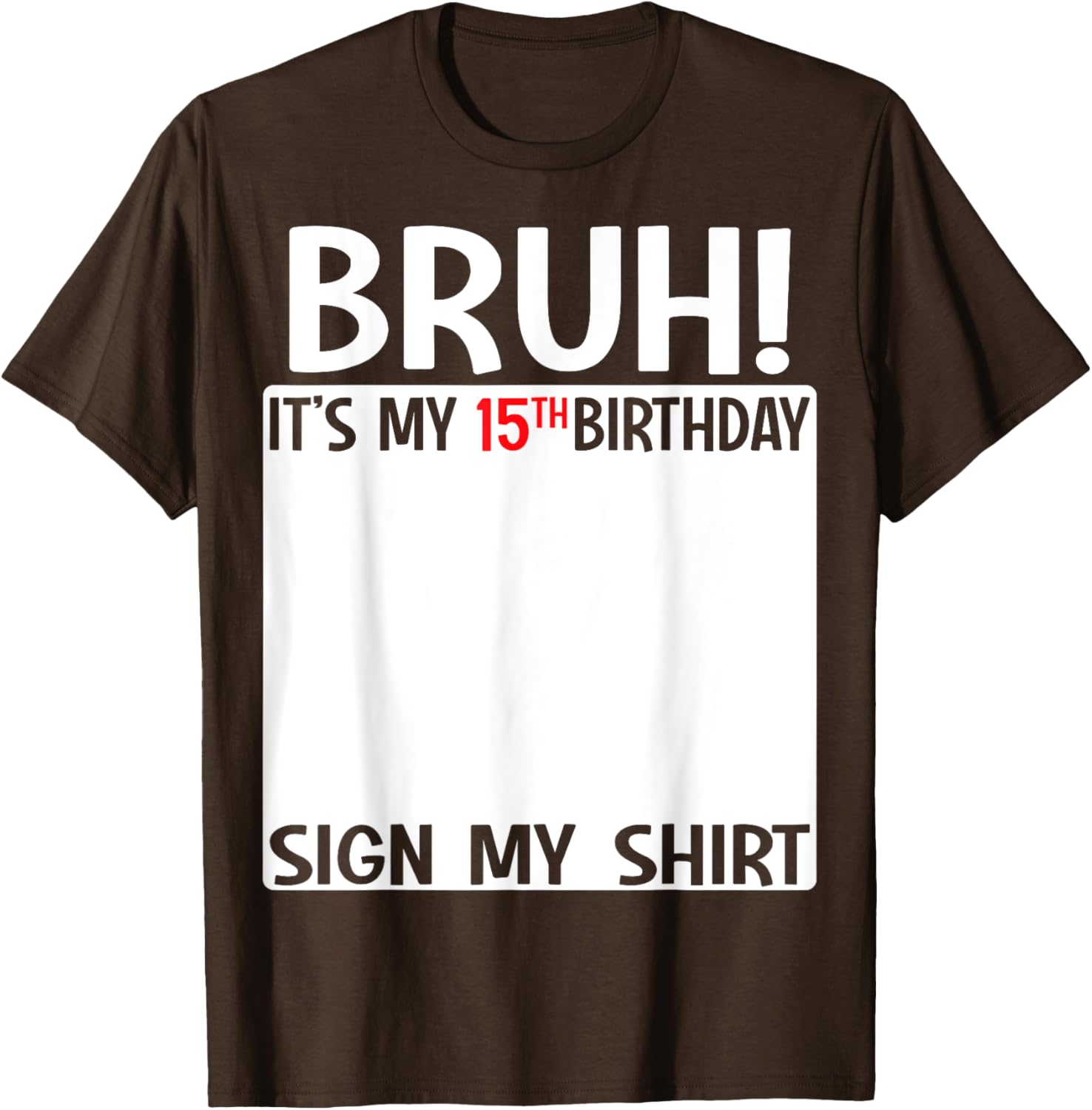 Funny 15th Birthday T-Shirt Sign My Shirt Gift for Teen Celebration - 21