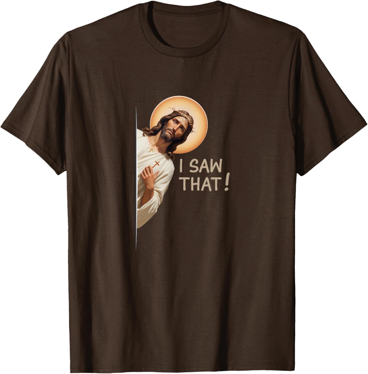 Funny Jesus T-Shirt I Saw That Christian Apparel for Religious Fans - 19