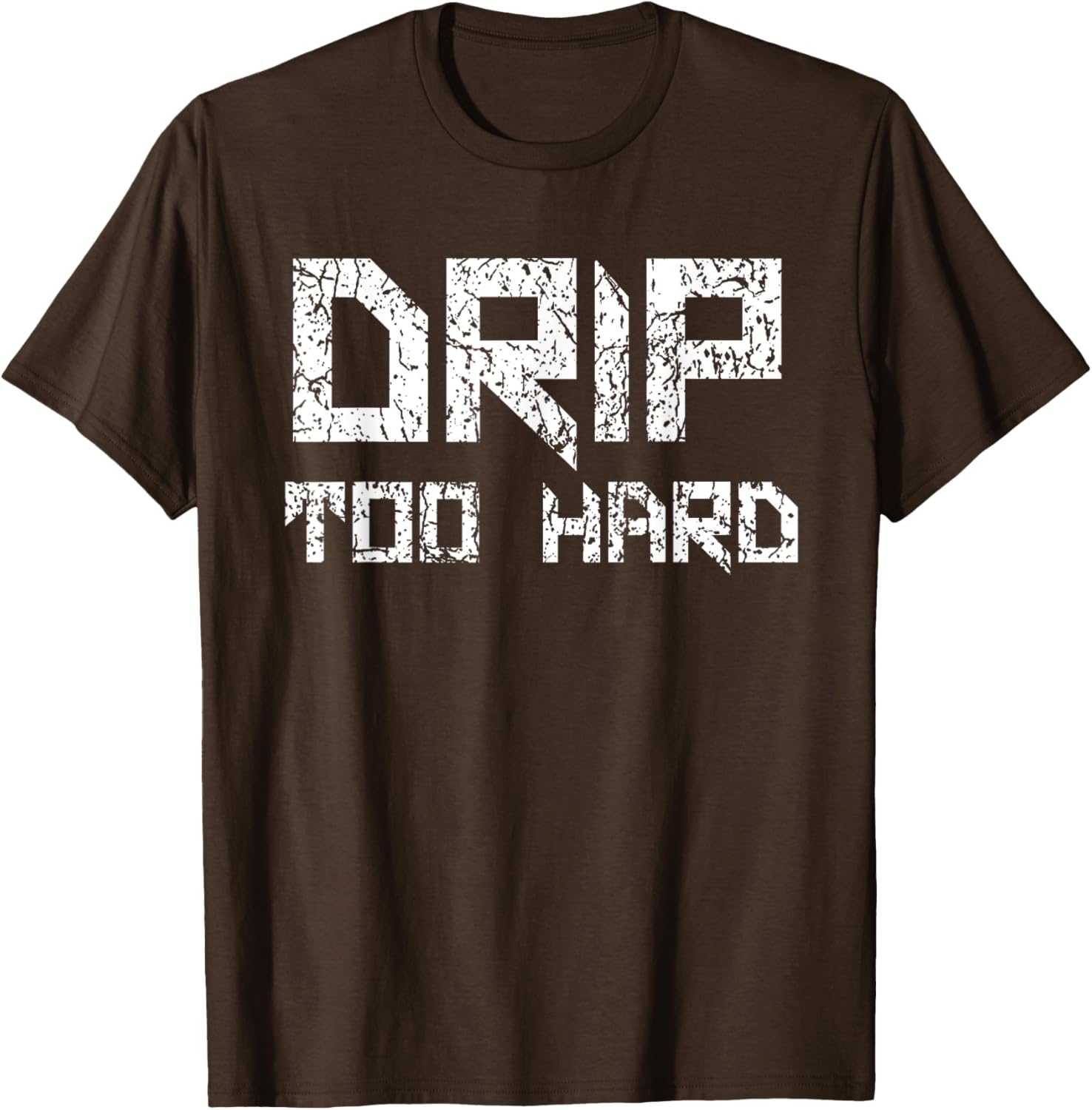 Drip Too Hard Hip Hop Urban Streetwear T-Shirt for Trendy Style - 7