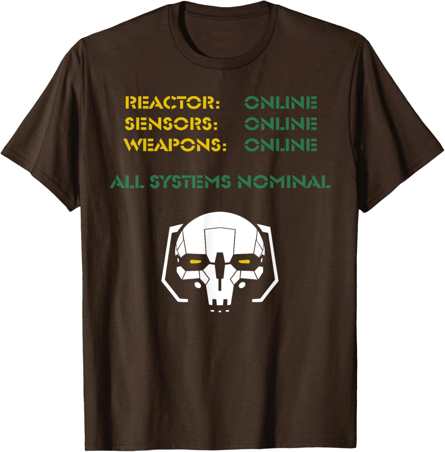 Reactor Online Sensors Online Weapons Online All Systems Nom T-Shirt - 3
