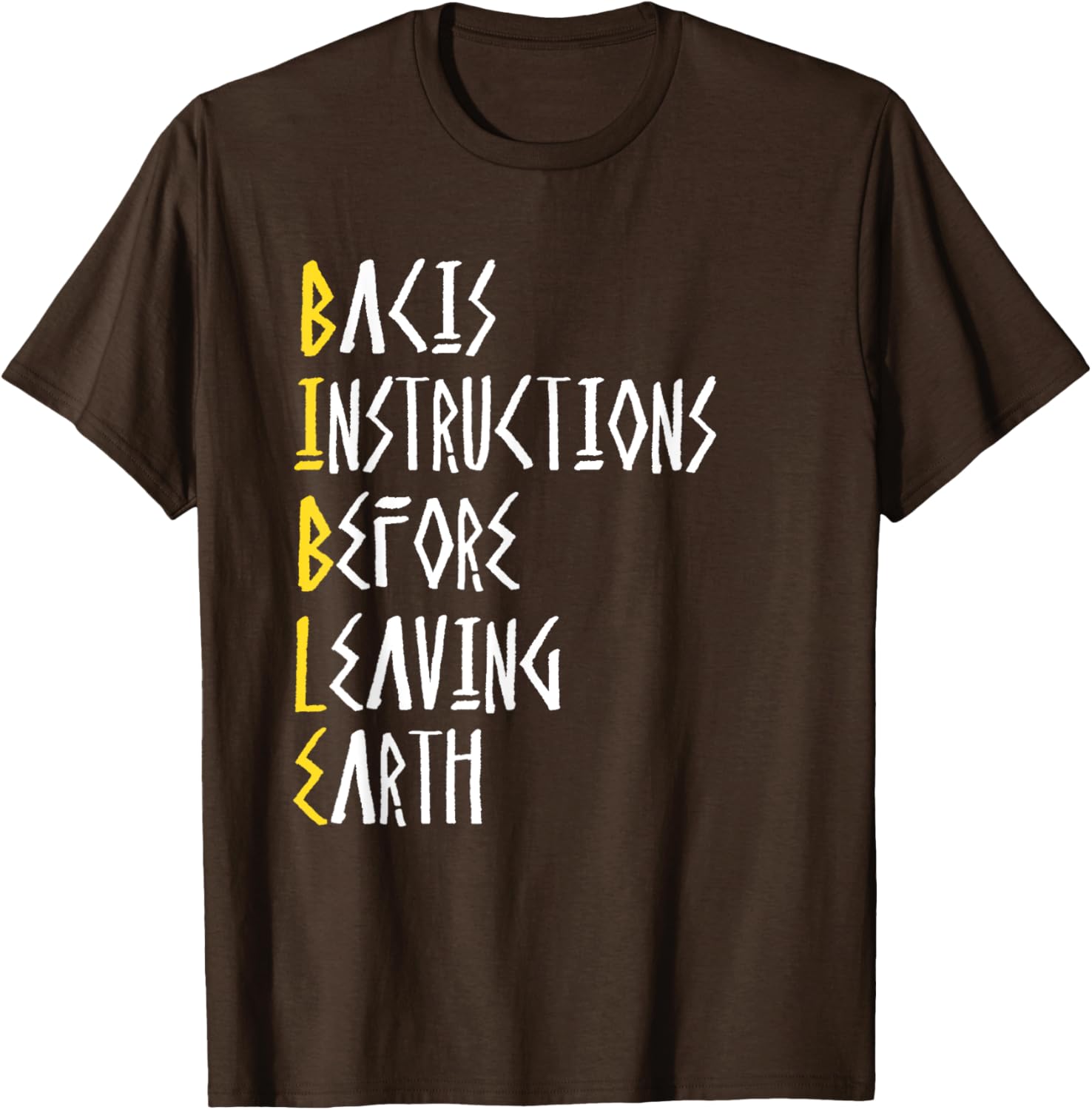 Bible Basic Instructions Before Leaving Earth T-Shirt for Faith Lovers - 13