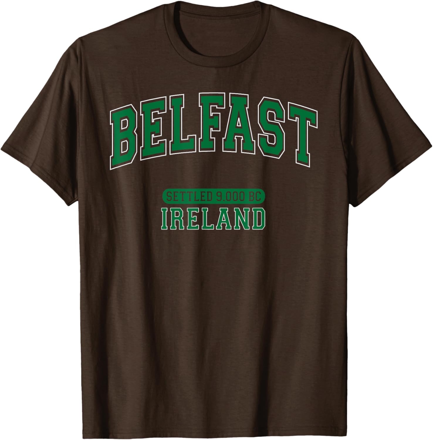 Belfast Ireland Settled 9000 BC Dark Green Arched Letter T-Shirt - 9