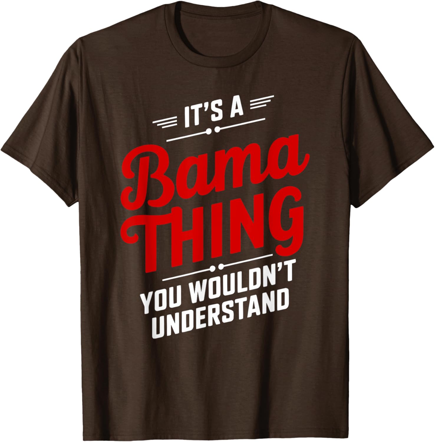 It's A Bama Thing You Wouldn't Understand T-Shirt for Alabama Fans - 8