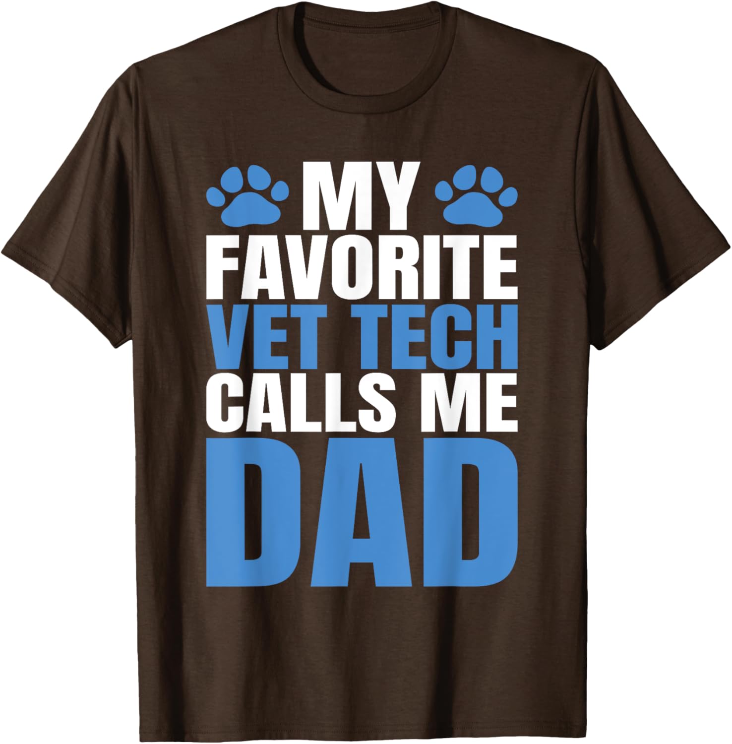 My Favorite Vet Tech Calls Me Dad T-Shirt for Fathers Day Gift - 21