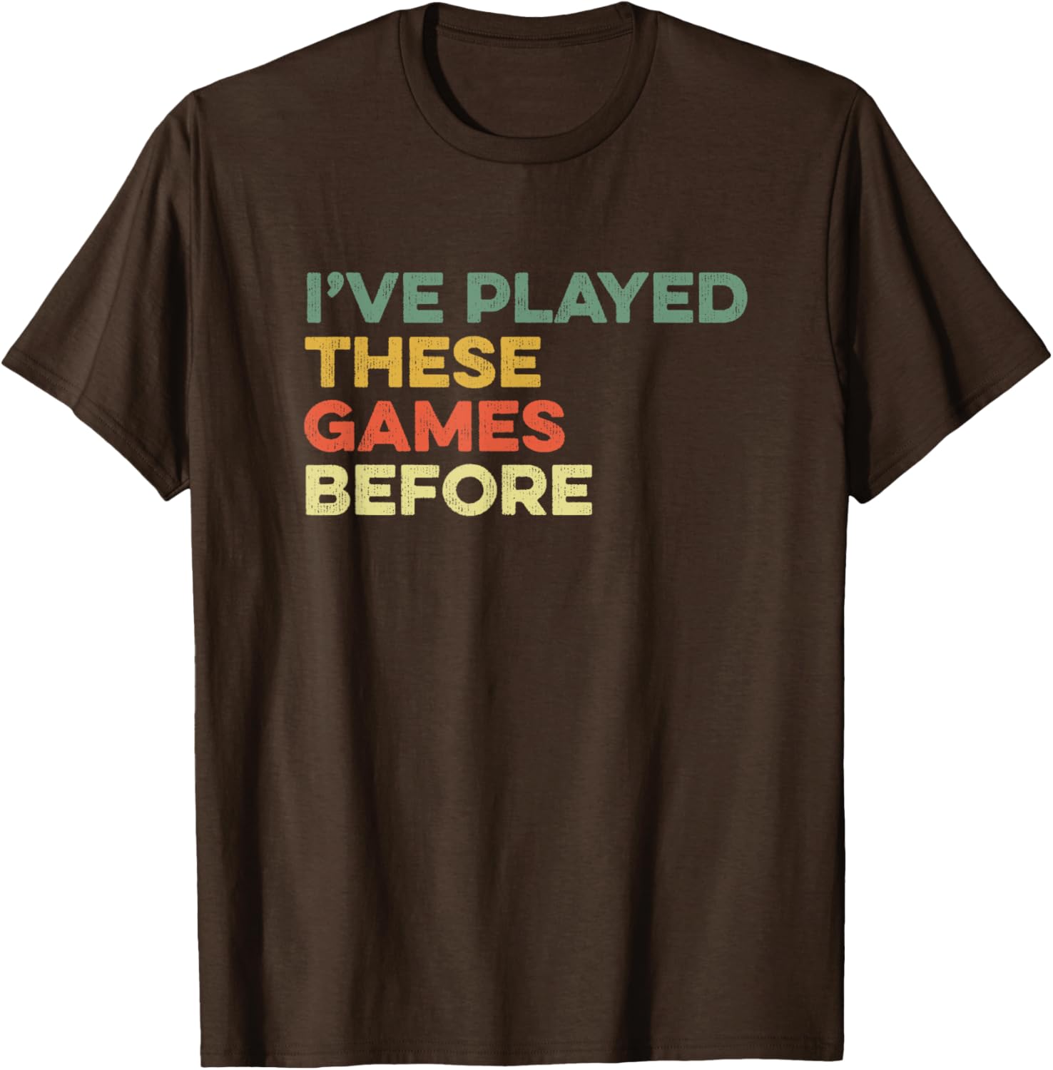 Funny Gamer T-Shirt I've Played These Games Before Meme for Gamers - 12