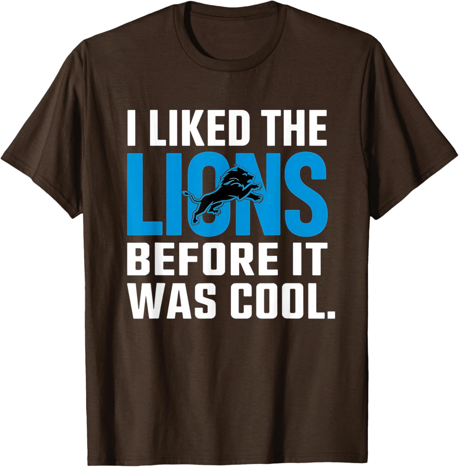 I Liked The Lions Before It Was Cool T-Shirt for Fans and Trendsetters - 21