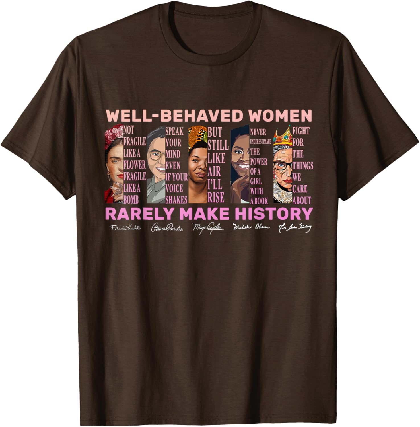 Empowerment T-Shirt for Women - Well Behaved Women Make History - 8