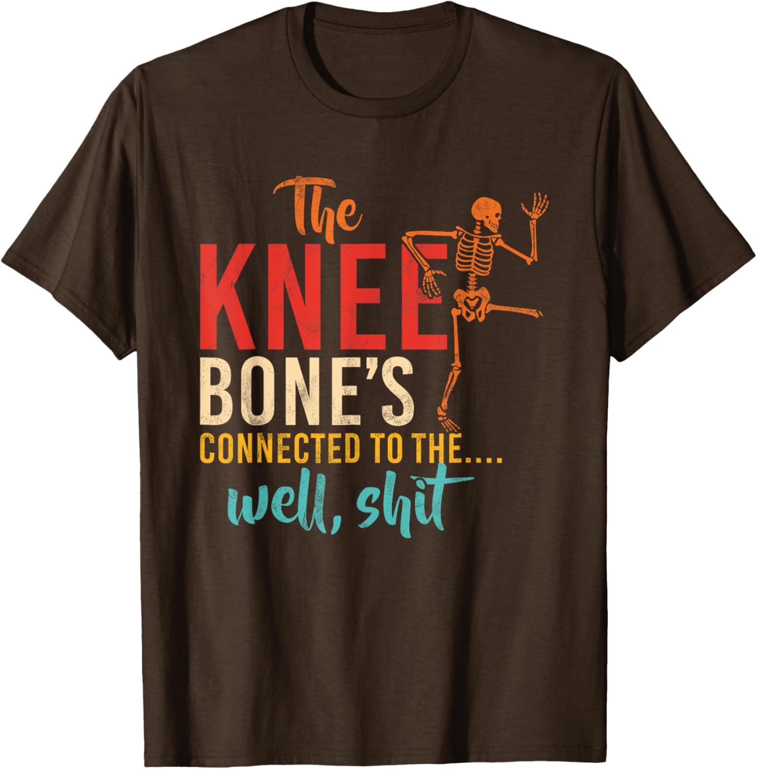 Funny Knee Bone T-Shirt for Humor Lovers - Casual and Comfy Wear - 22