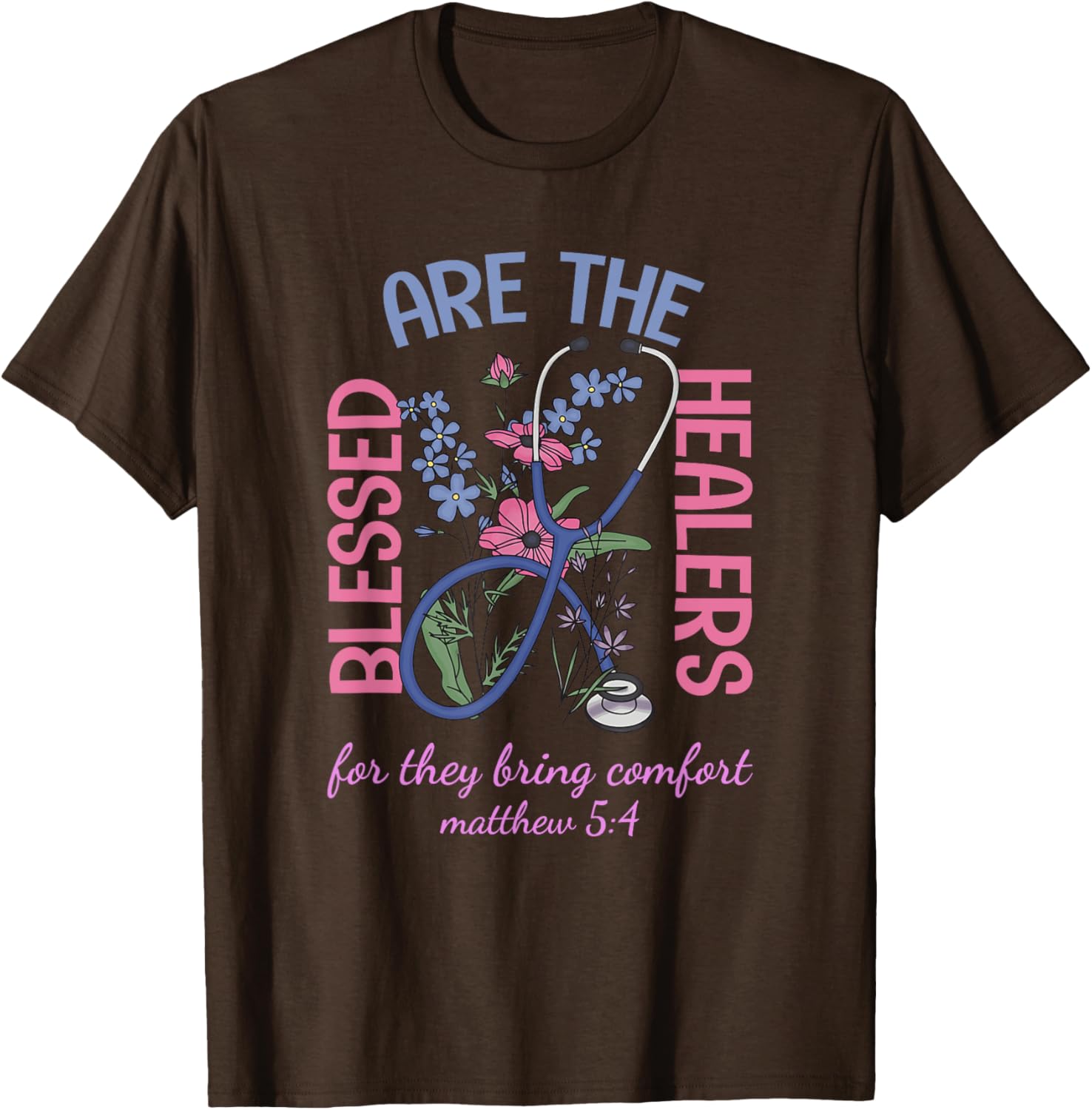 Blessed Are The Healers T-Shirt Matthew 5:4 Comfort & Support Wear - 8