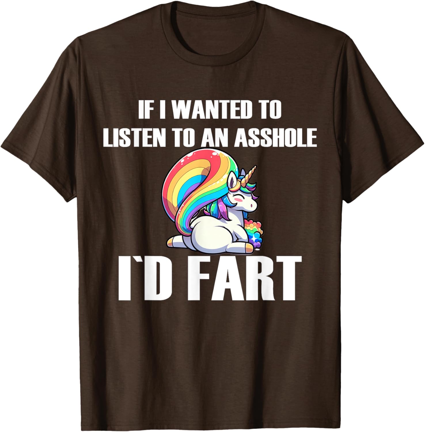 Funny If I Wanted To Listen To An Asshole I'd Fart T-Shirt for Humor Lovers - 4
