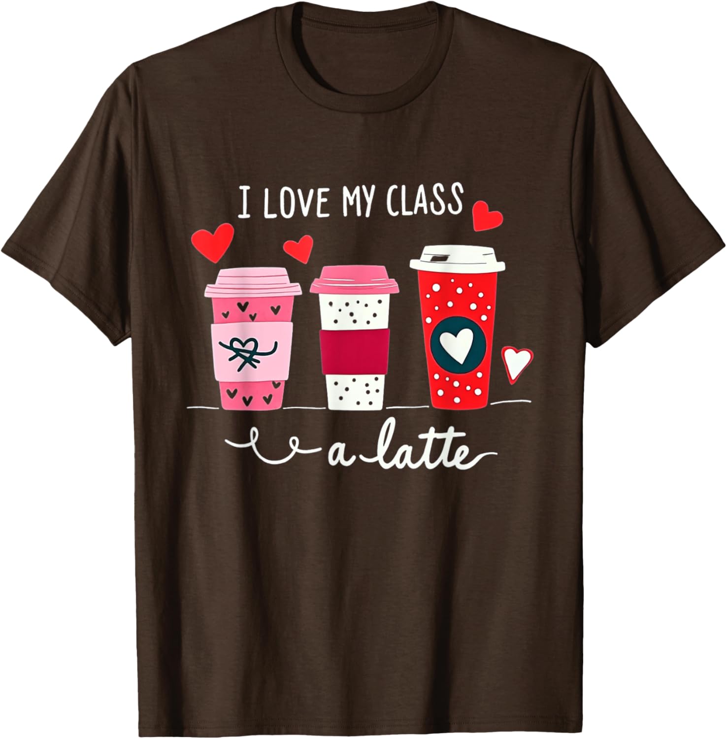 I Love My Class A Latte Coffee Teacher T-Shirt for Valentine's Day - 13